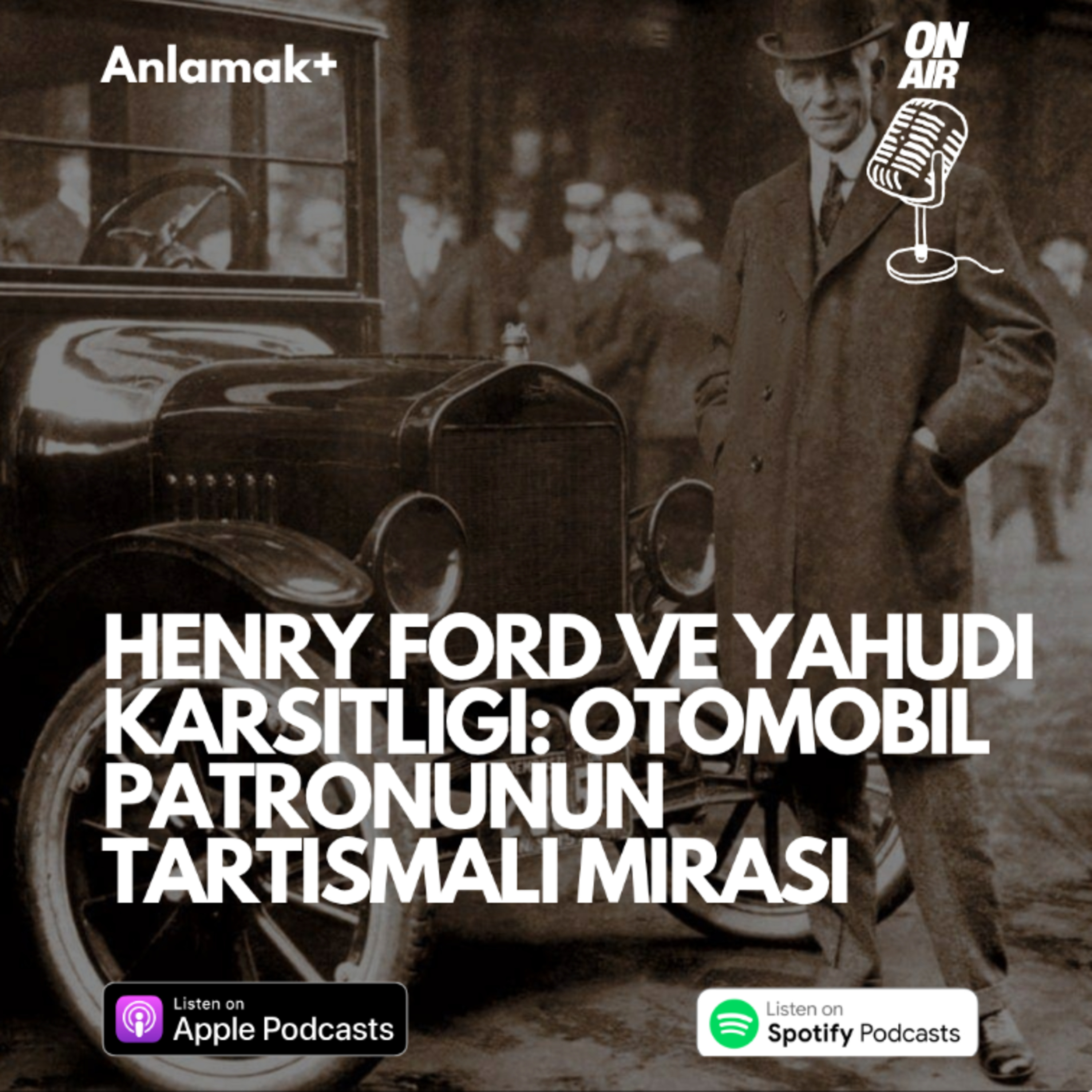 Henry Ford ve Yahudi Karşıtlığı: Otomobil Patronunun Tartışmalı Mirası