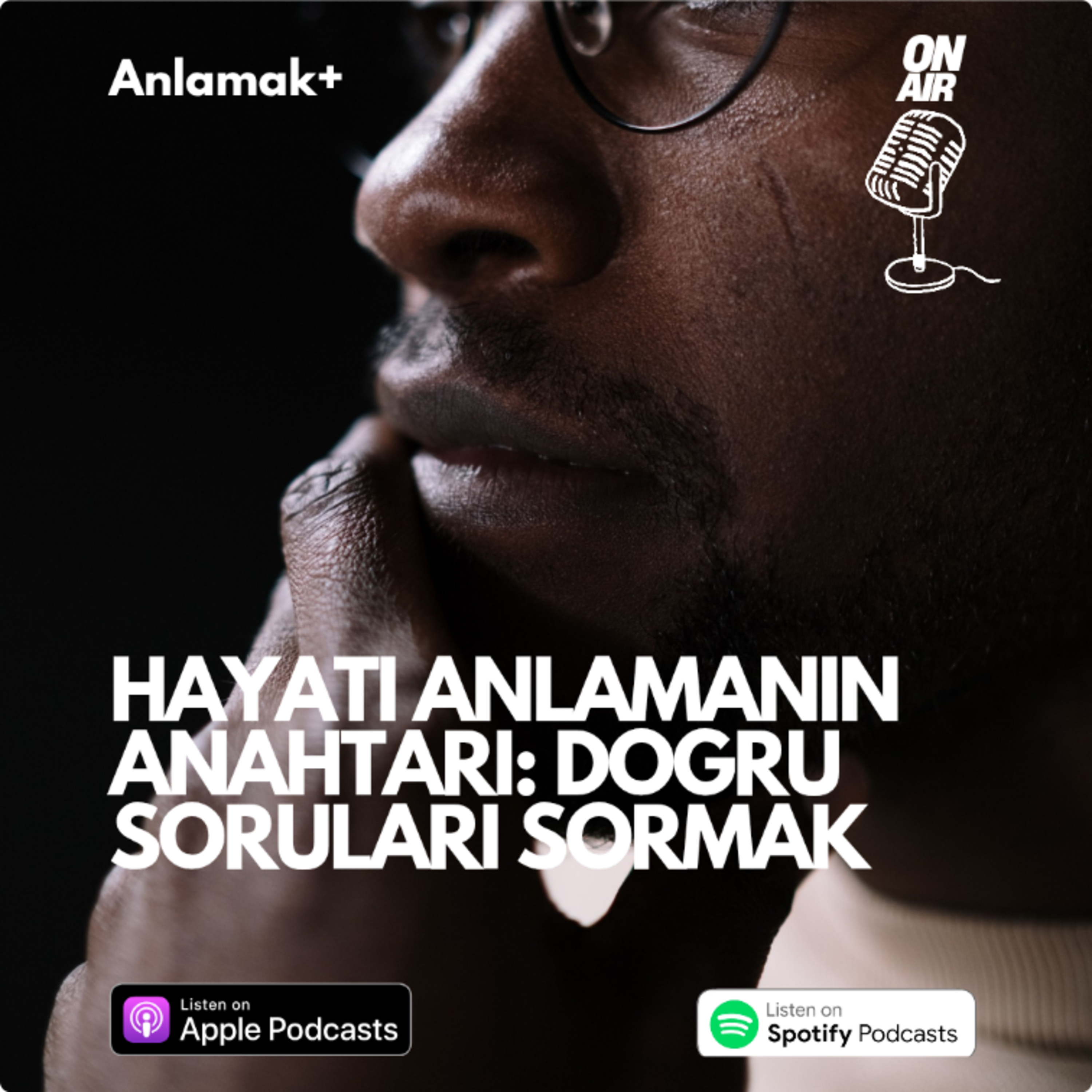 Hayatı anlamanın anahtarı: Doğru Soruları Sormak