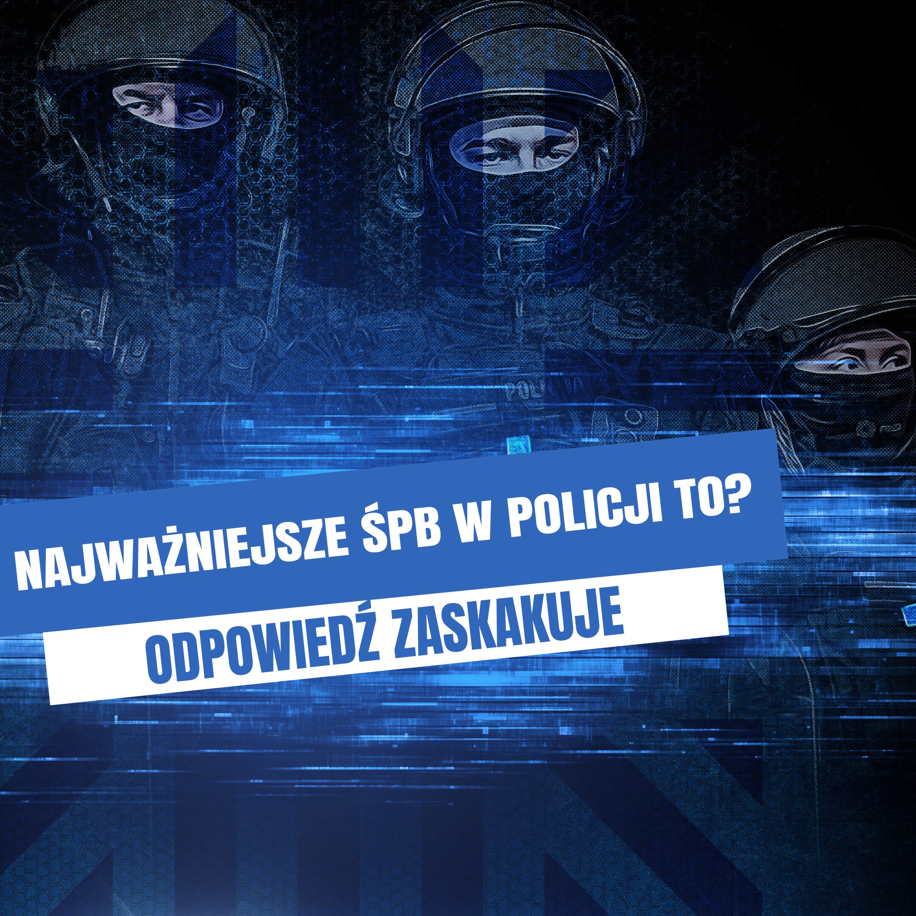 Najważniejsze ŚPB w Policji to? episode artwork