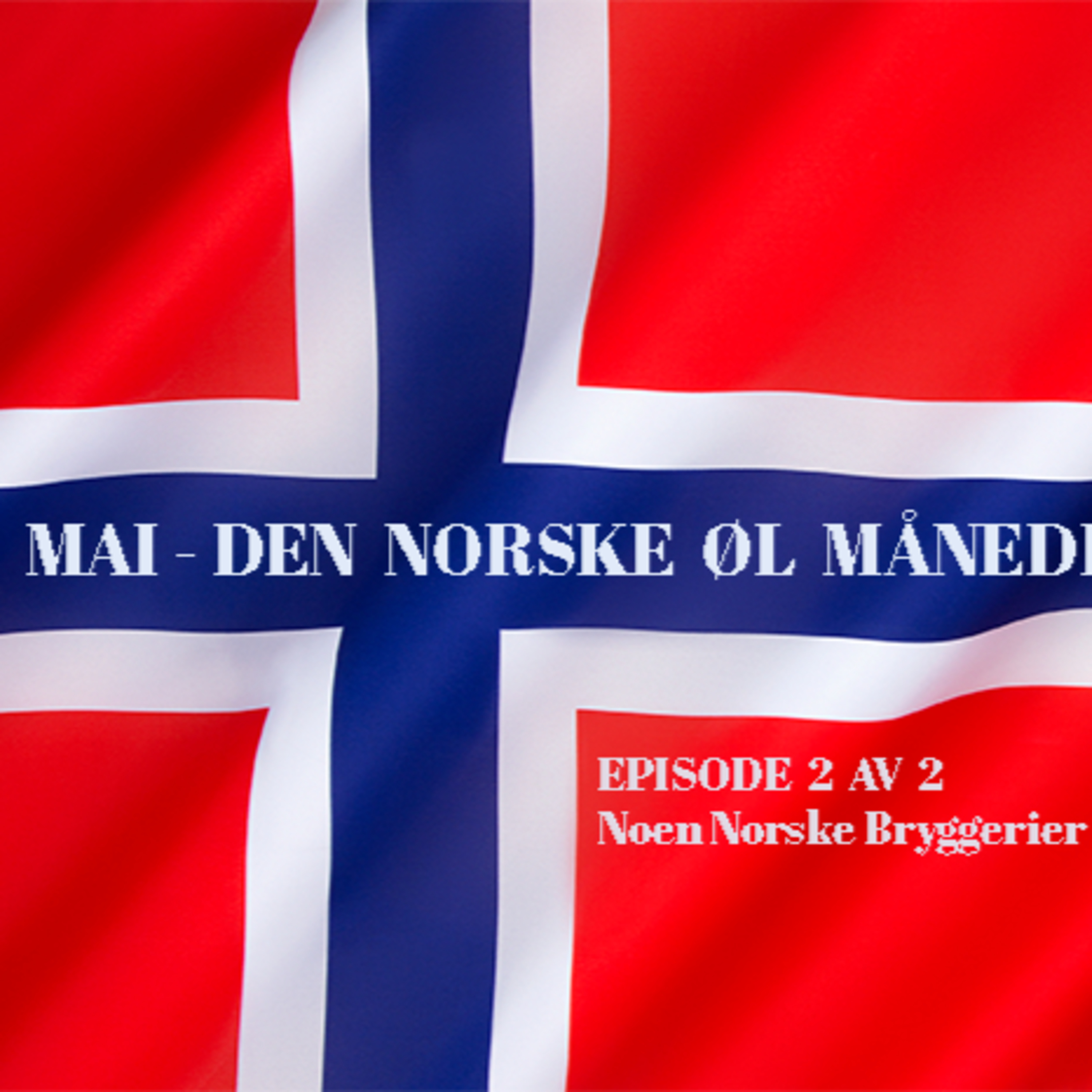 #29 - Mai - Den Norske øl måneden - Noen norske bryggerier episode artwork