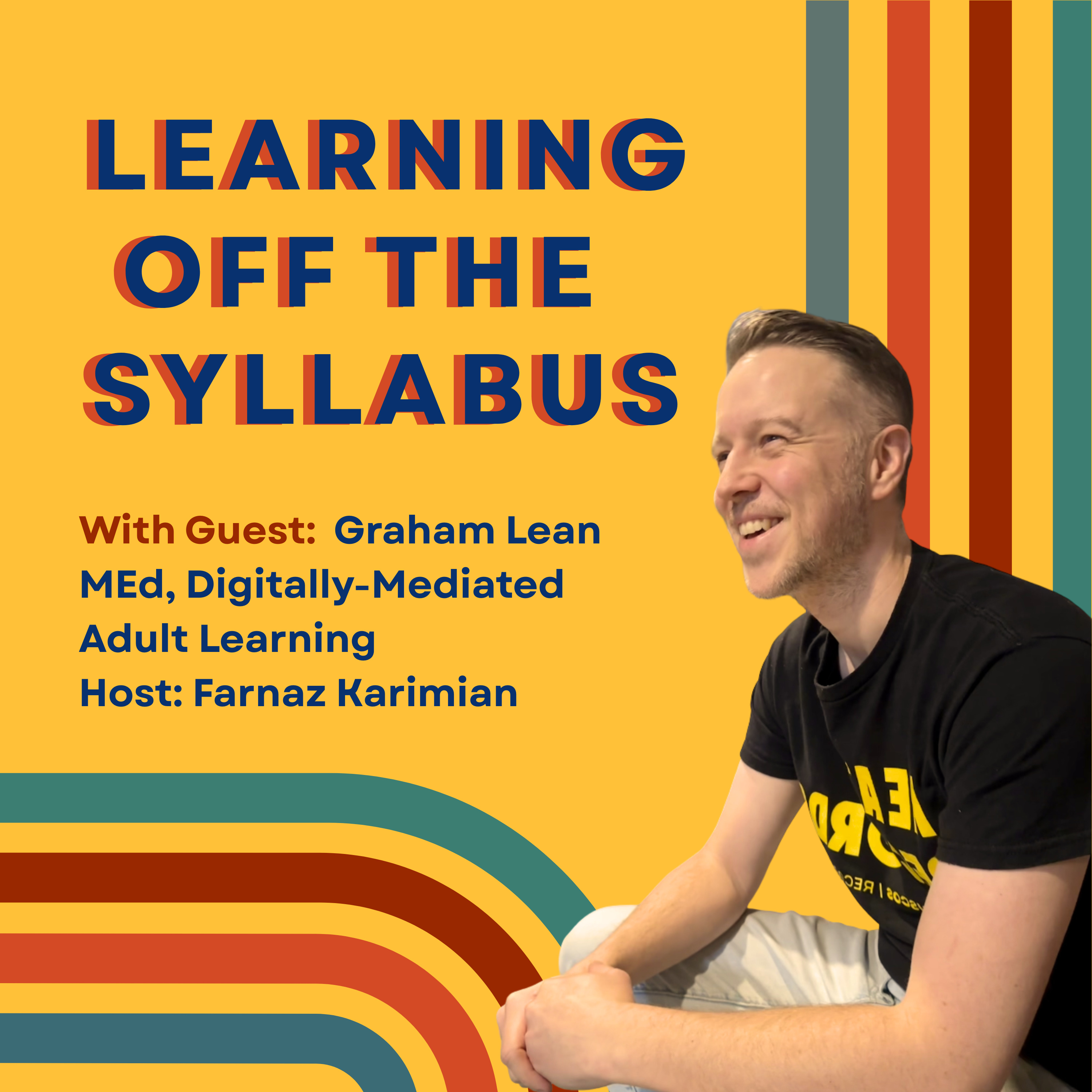 S1. E10 - Graham Lean: Pedagogy & Precarity & Power, Oh My!