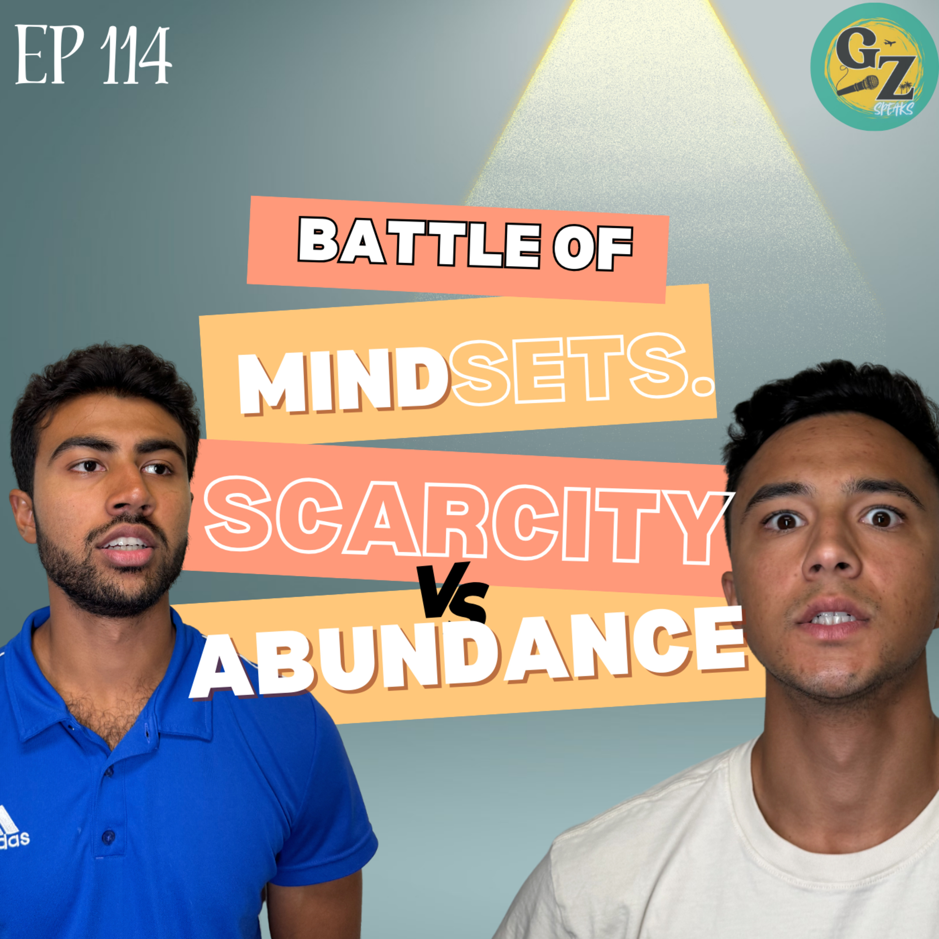 Do You Believe in an Abundance or Scarcity Mindset? Episode 114.