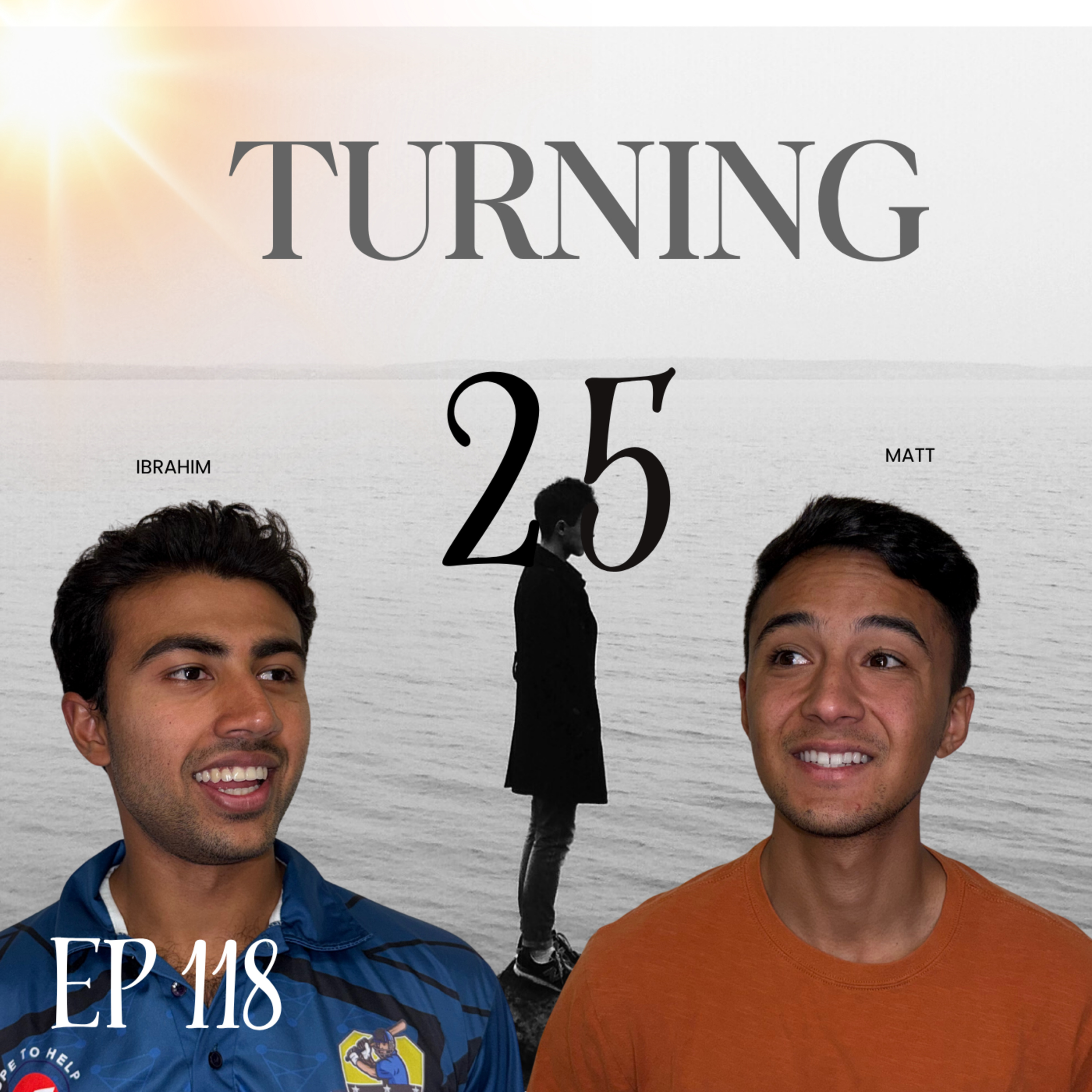 What it means to Turn 25 pt. 1. Episode 118. episode artwork