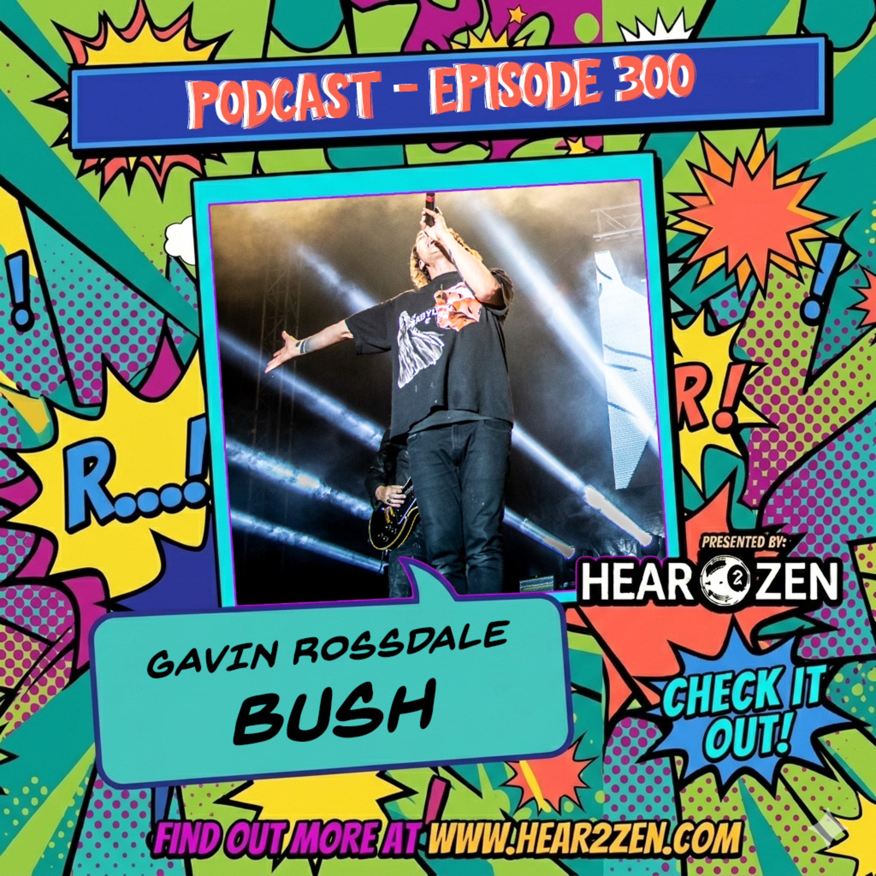 Hear 2 Zen Podcast: Episode 300 - Gavin Rossdale From Bush episode artwork