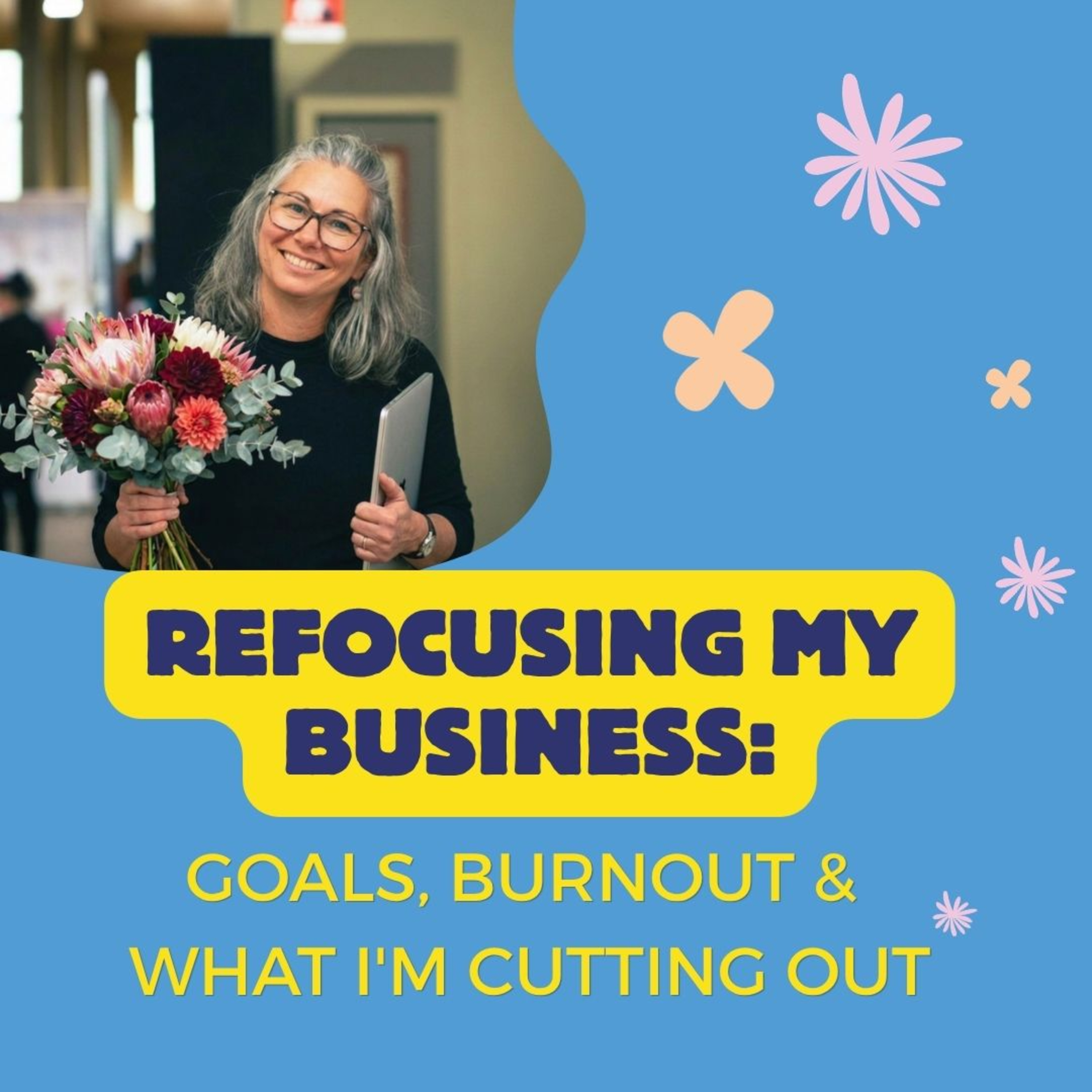 Refocusing My Business: Goals, Burnout and What I'm Cutting Out for Season 2 episode artwork