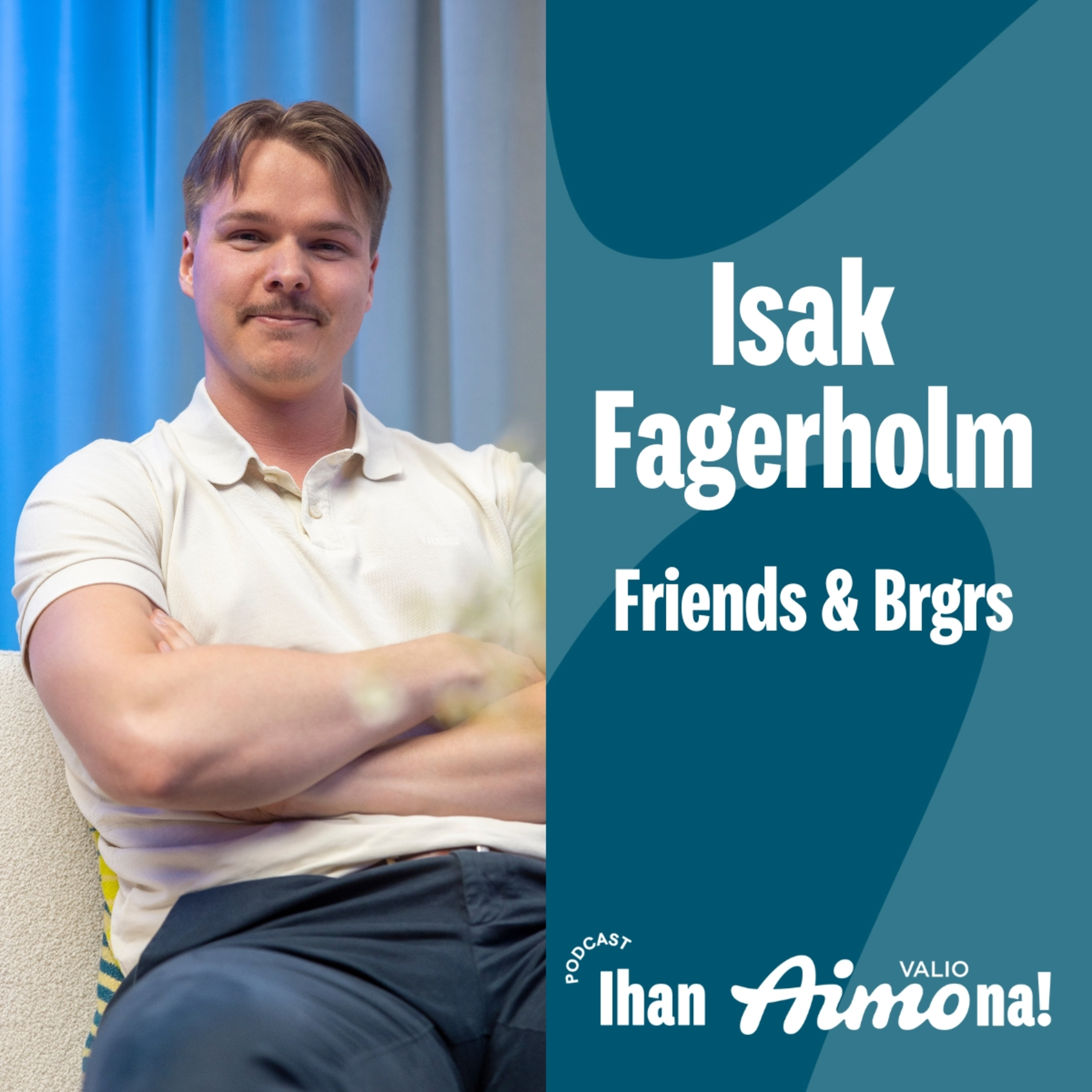 #7 Isak Fagerholm, Friends & Brgrs - Toiminnan skaalaus