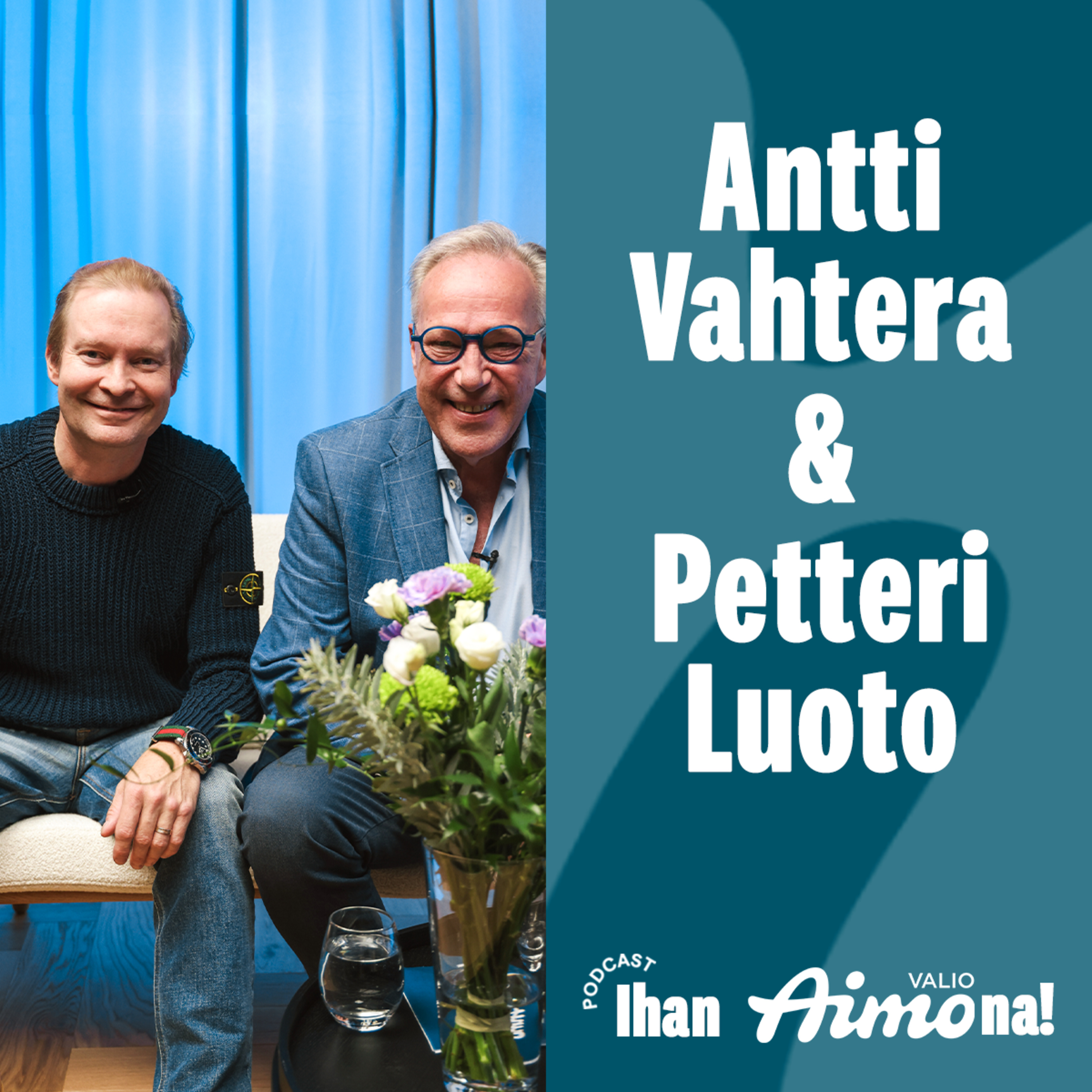 #8: Antti Vahtera ja Petteri Luoto – Kollegoista ystäviksi