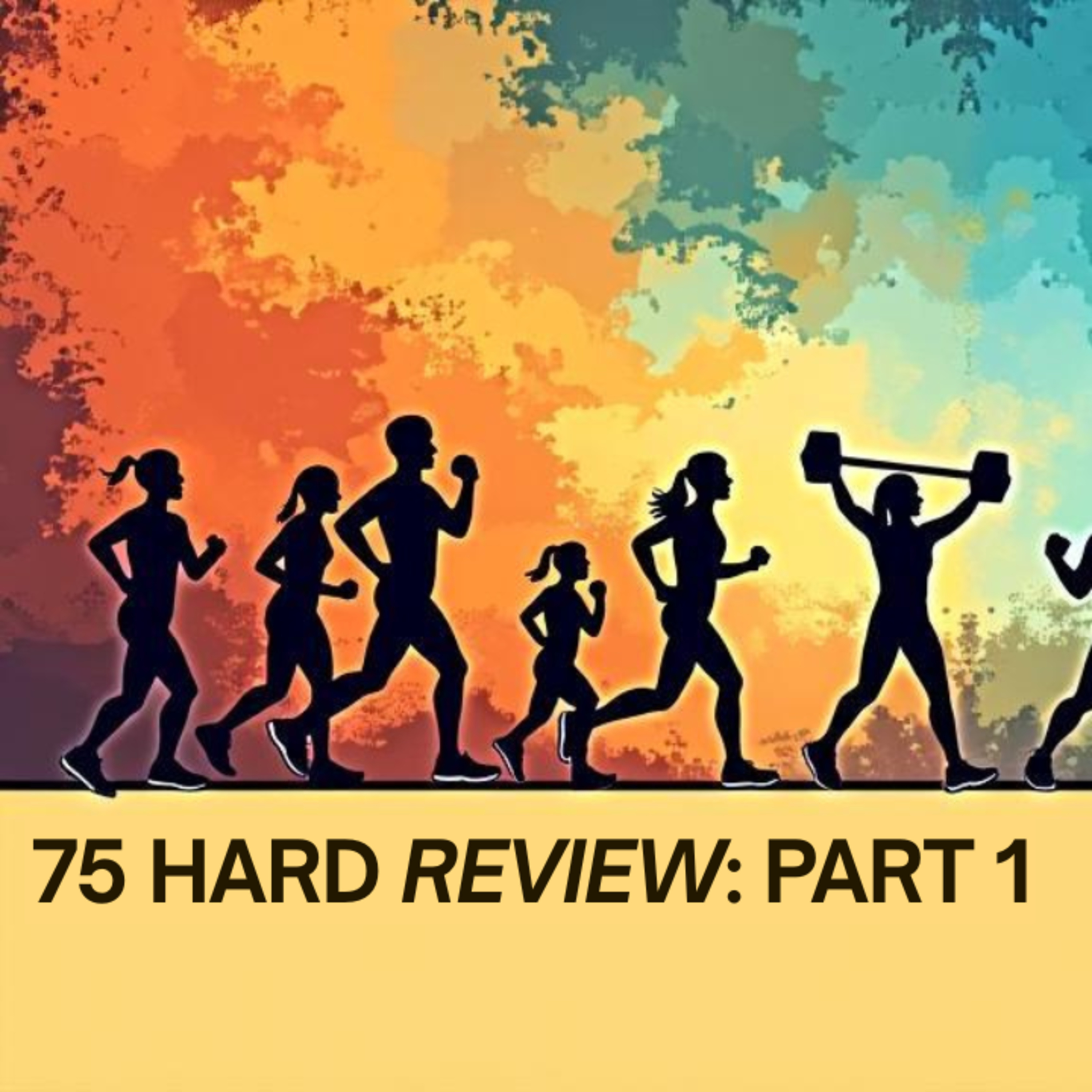 Ep3: 75 Hard Challenge Review: Part 1 episode artwork