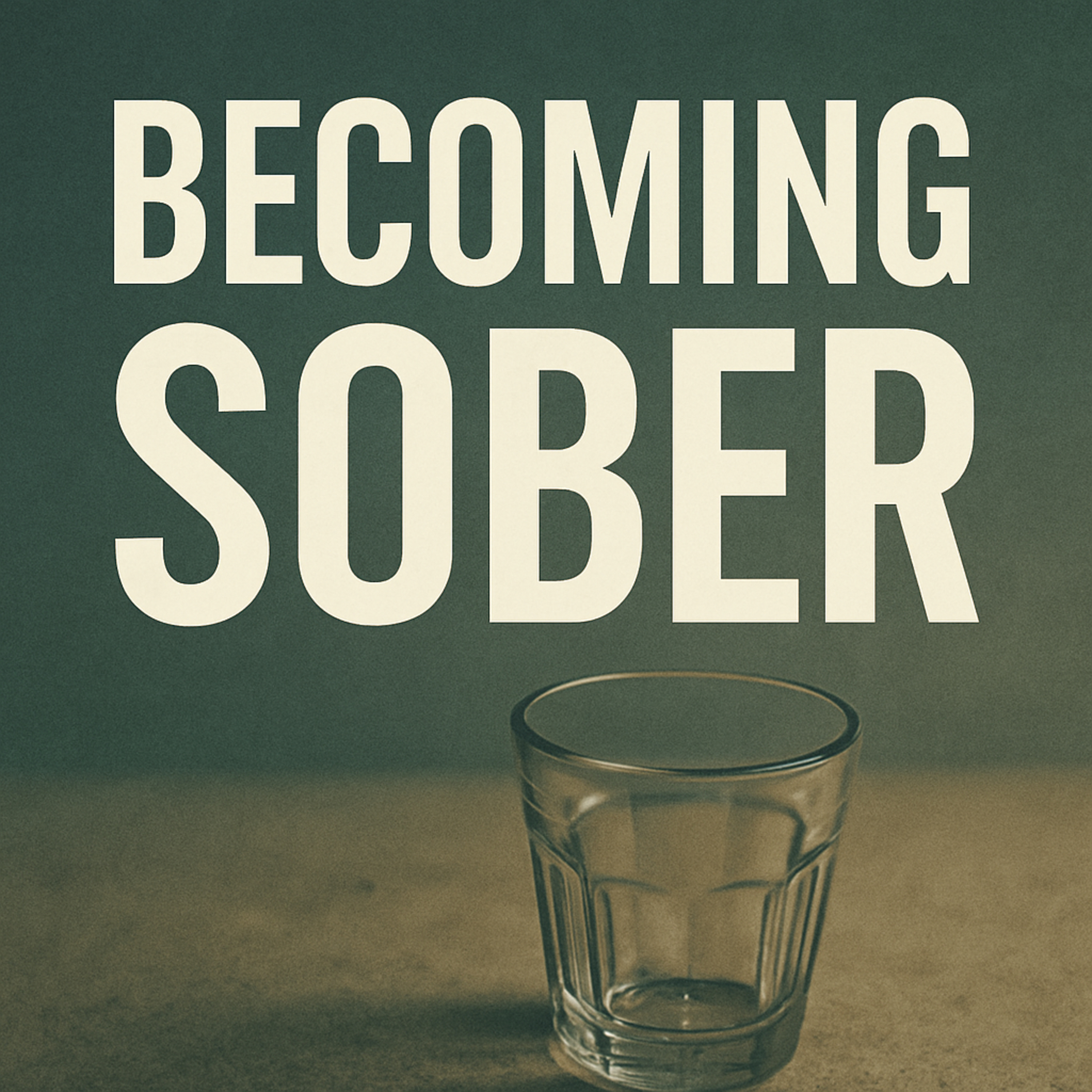 Episode 1: Becoming Sober. episode artwork