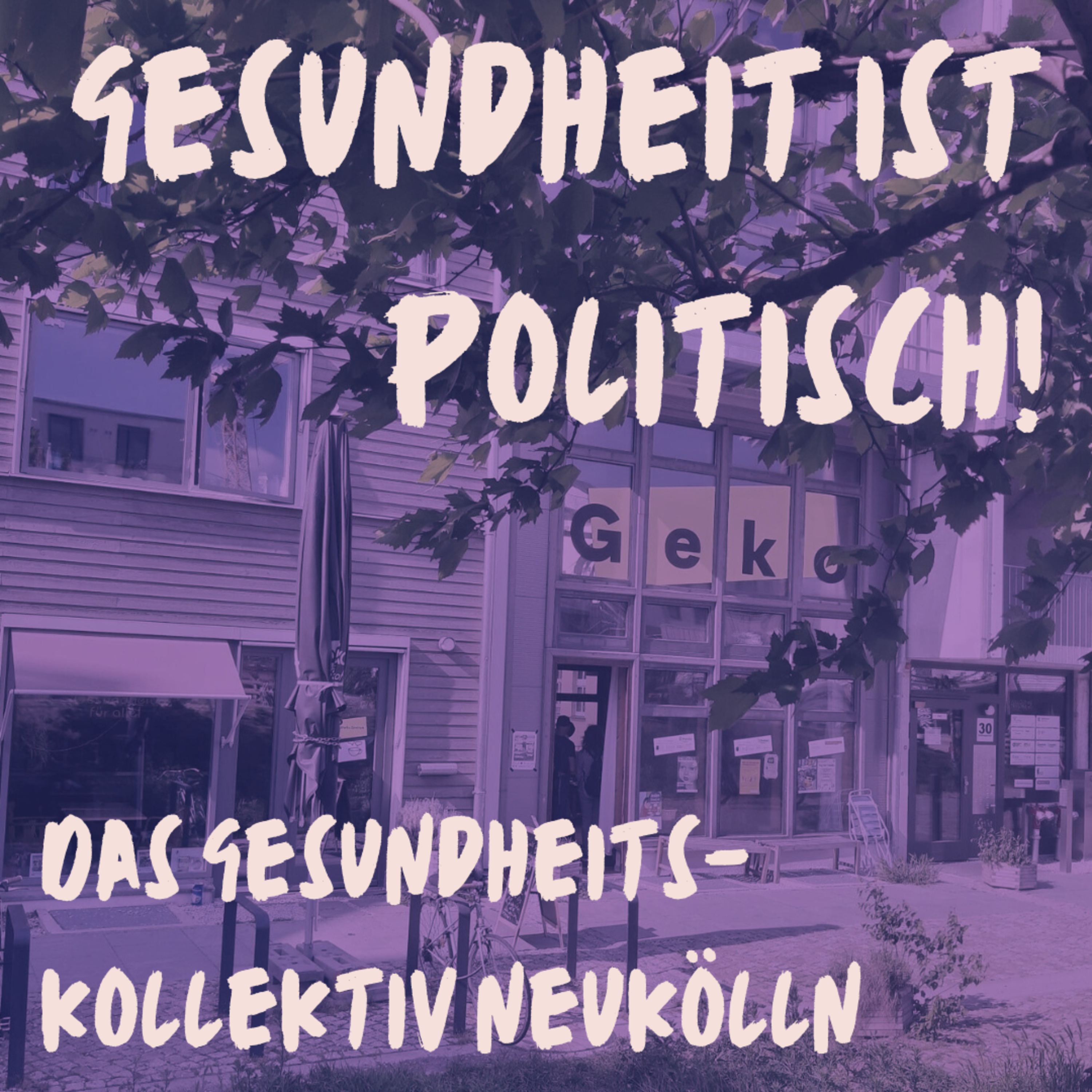 Gesundheits ist politisch (2/2): Das Gesundheitskollektiv Neukölln - Interview mit Kirsten, Momo und Yvonne  episode artwork
