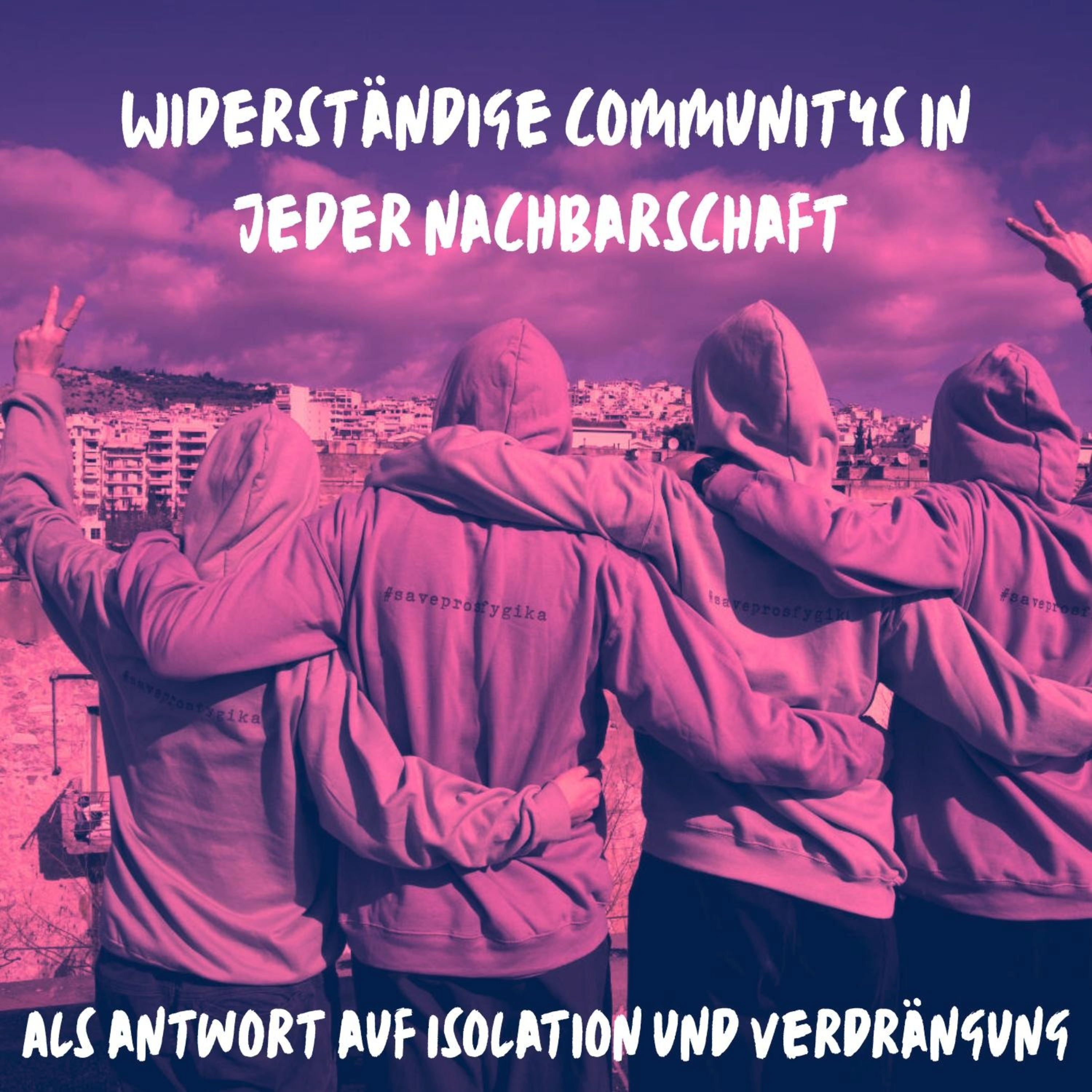 Widerständige Communitys in jeder Nachbarschaft als Antwort auf Isolation und Verdrängung - Prosfygika episode artwork