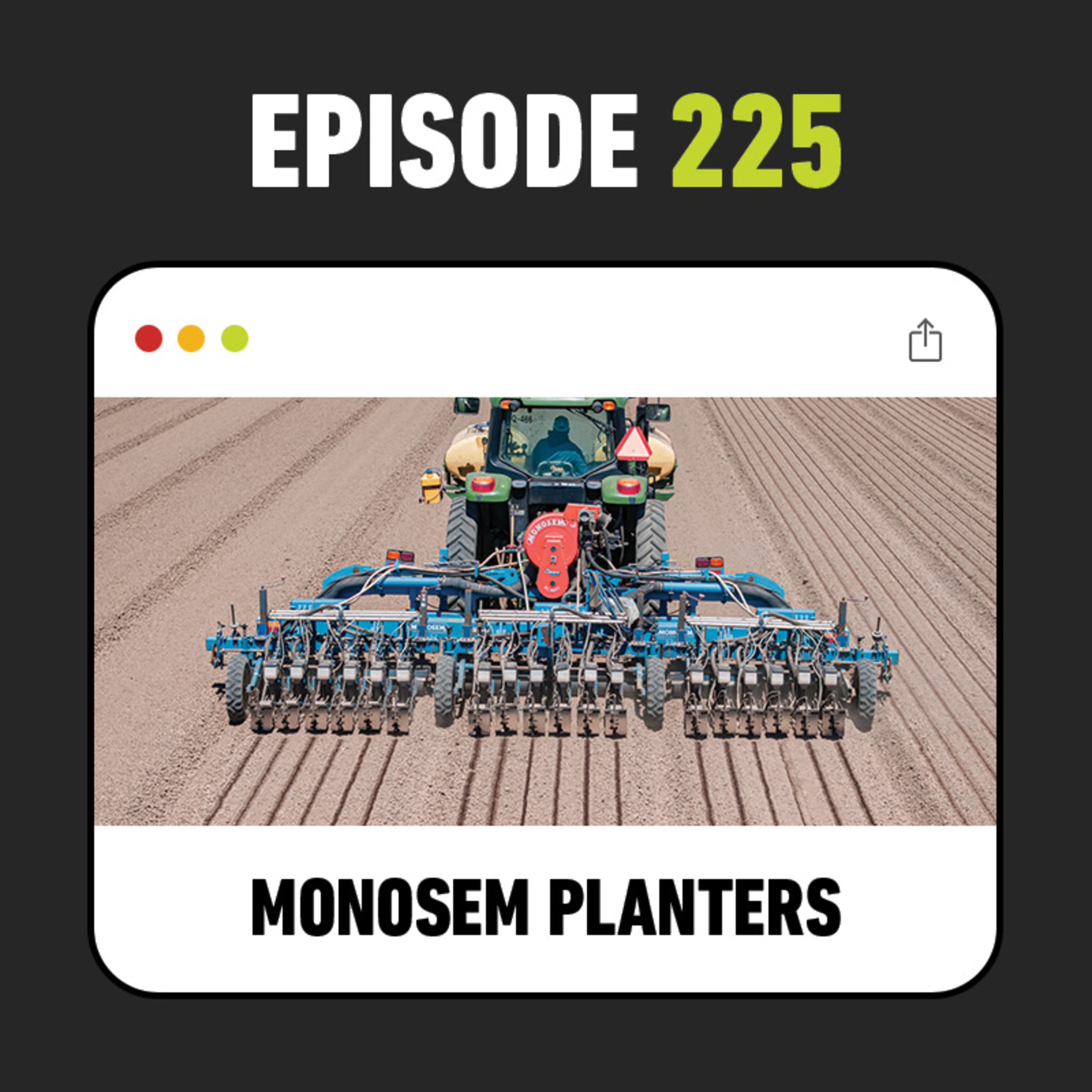 Ep. 225 - Monosem Planters: Built-to-Order Solutions for Every Operation 