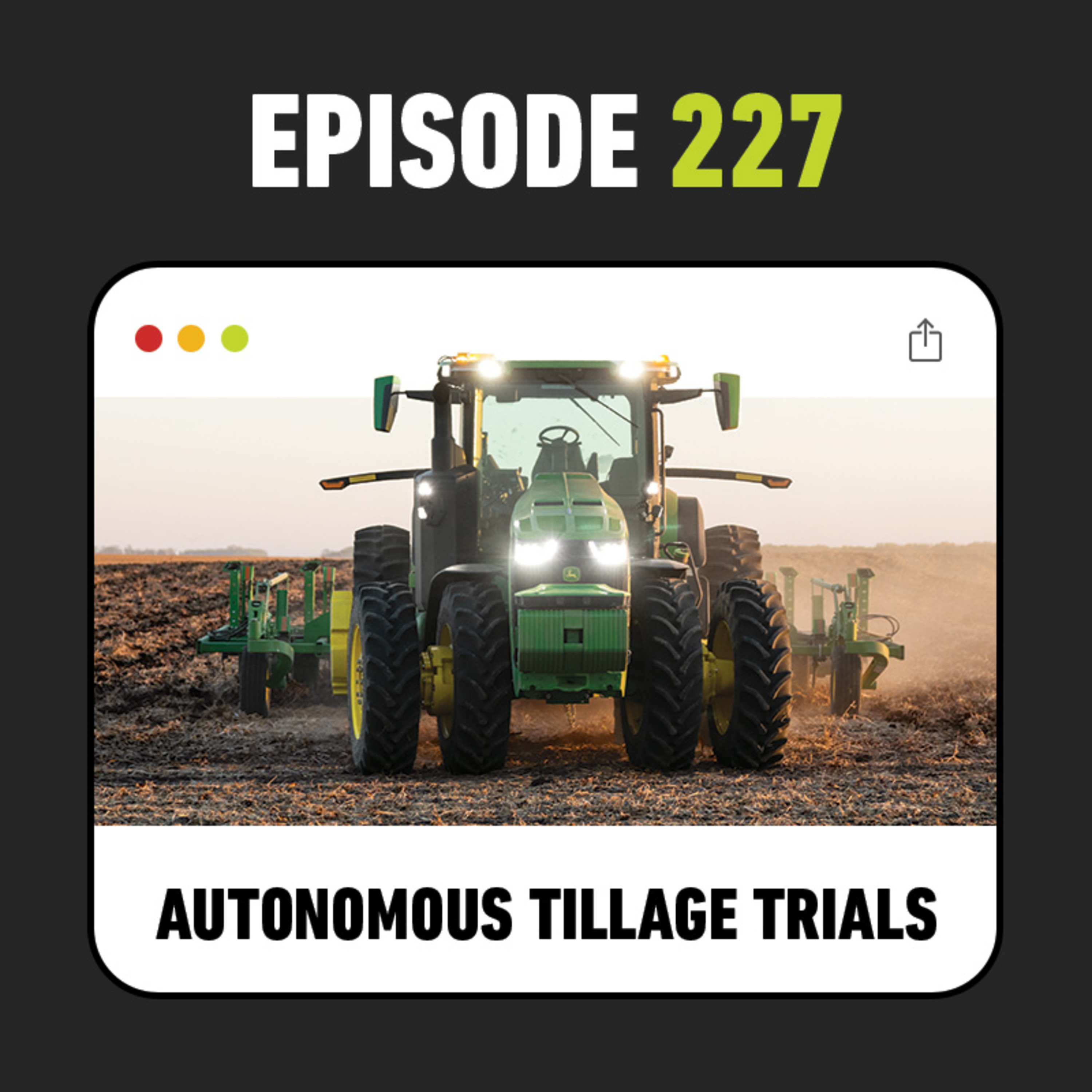 Ep. 227 - What We’ve Learned After Two Years of John Deere Autonomous Tillage