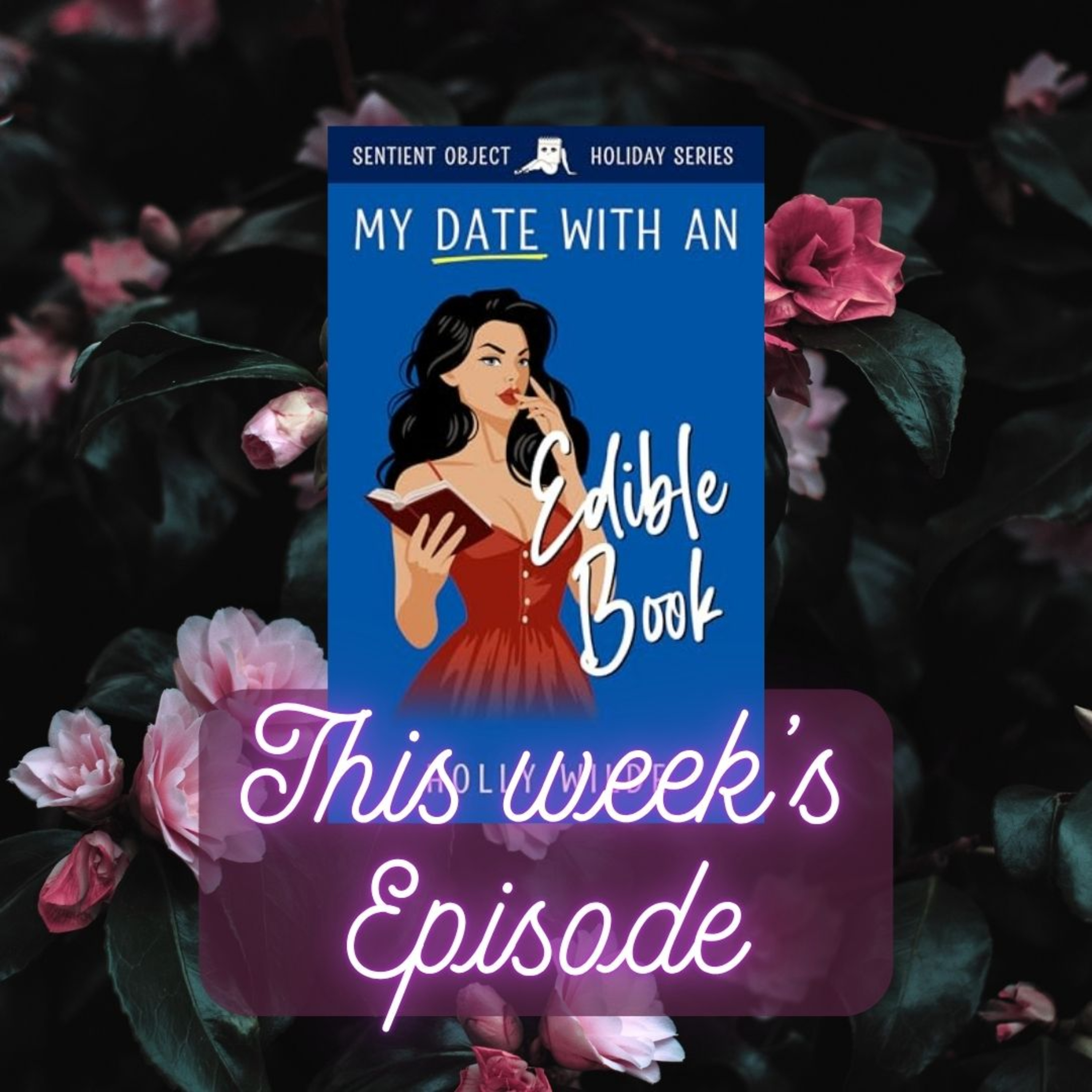 The Smutty Book Club Discusses: My Date With An Edible Book-Holly Wilde episode artwork