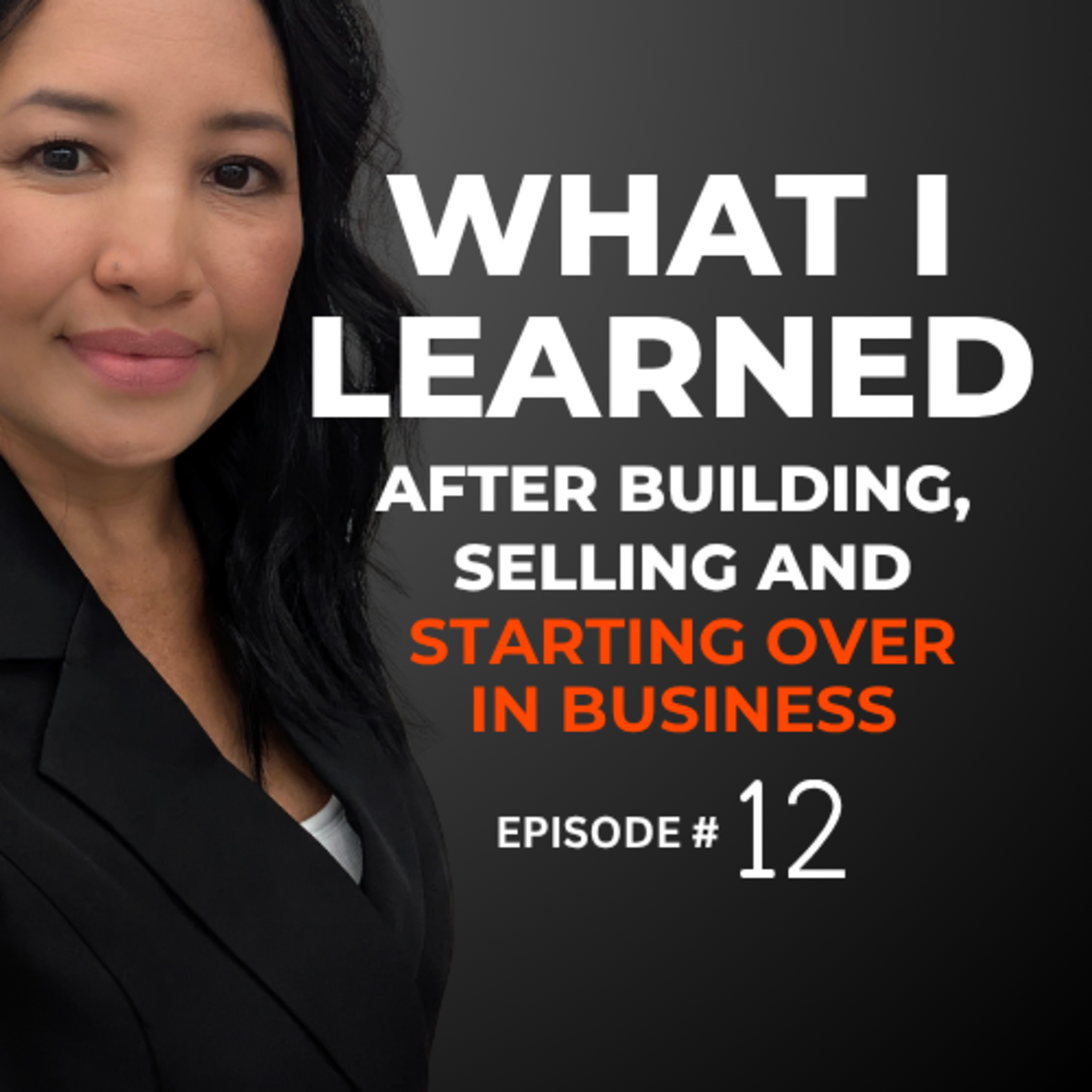 12. What I learned after building, selling and starting over in business episode artwork