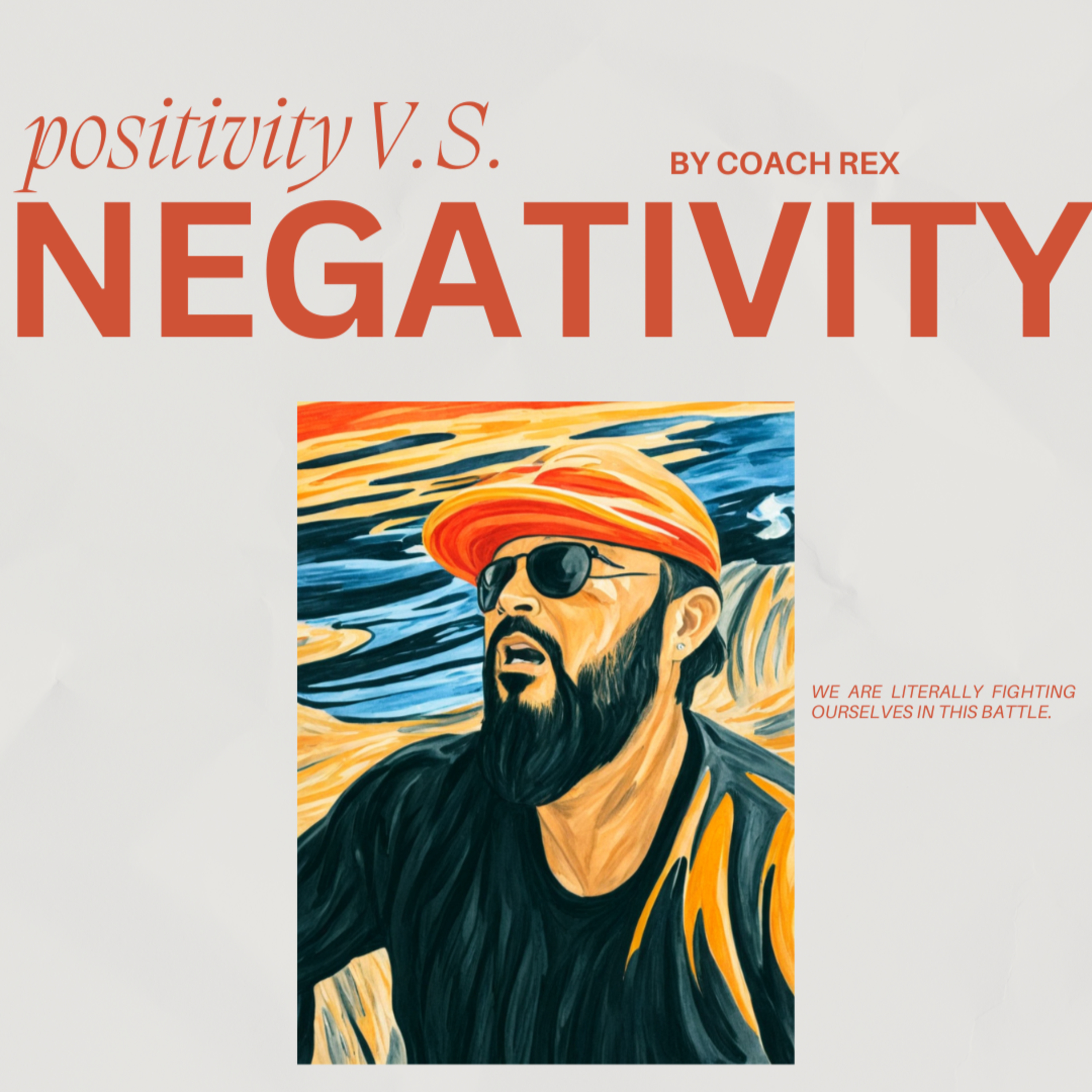 We are literally fighting ourselves to stay positive.