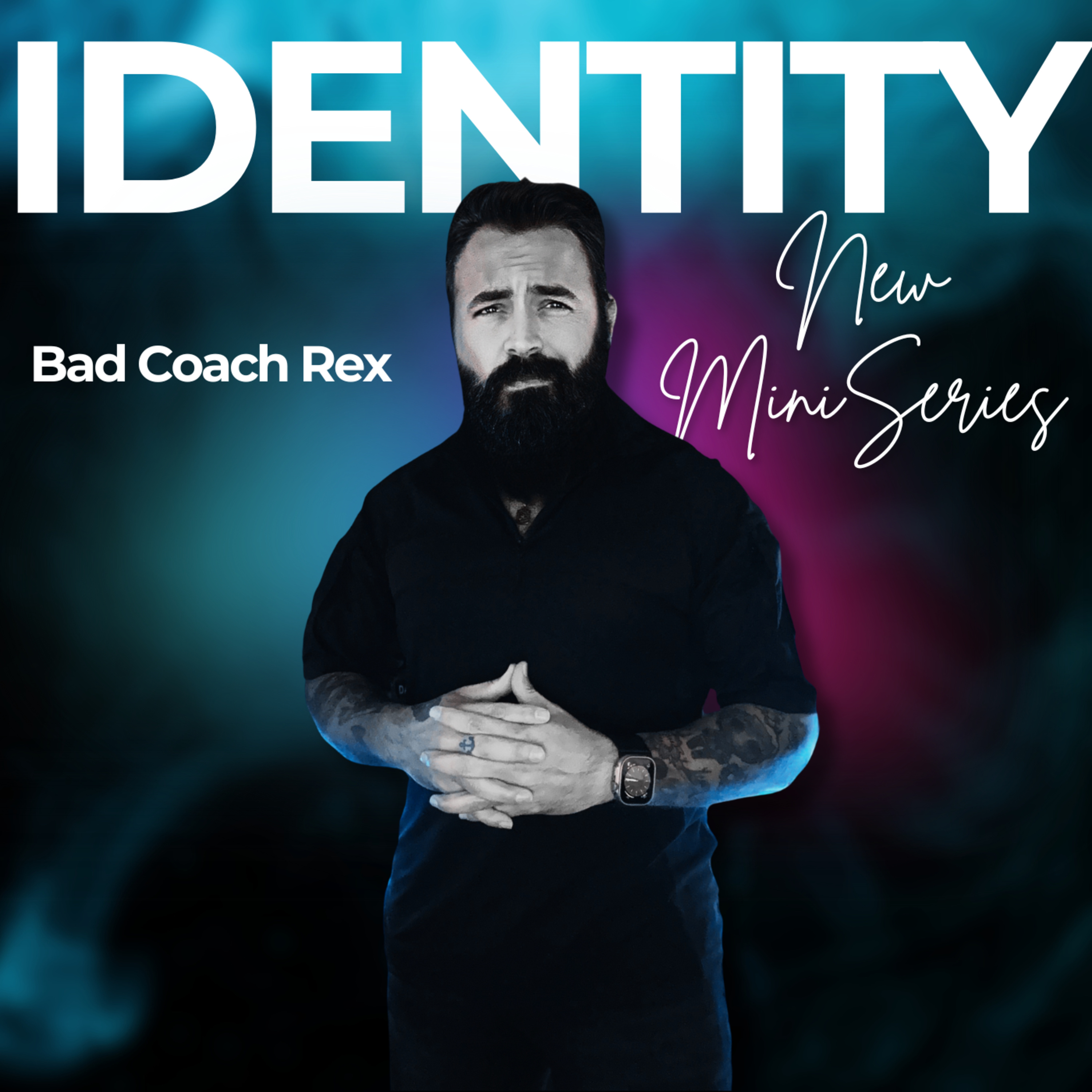 What is Your Identity? P1 with Bad Coach Rex episode artwork