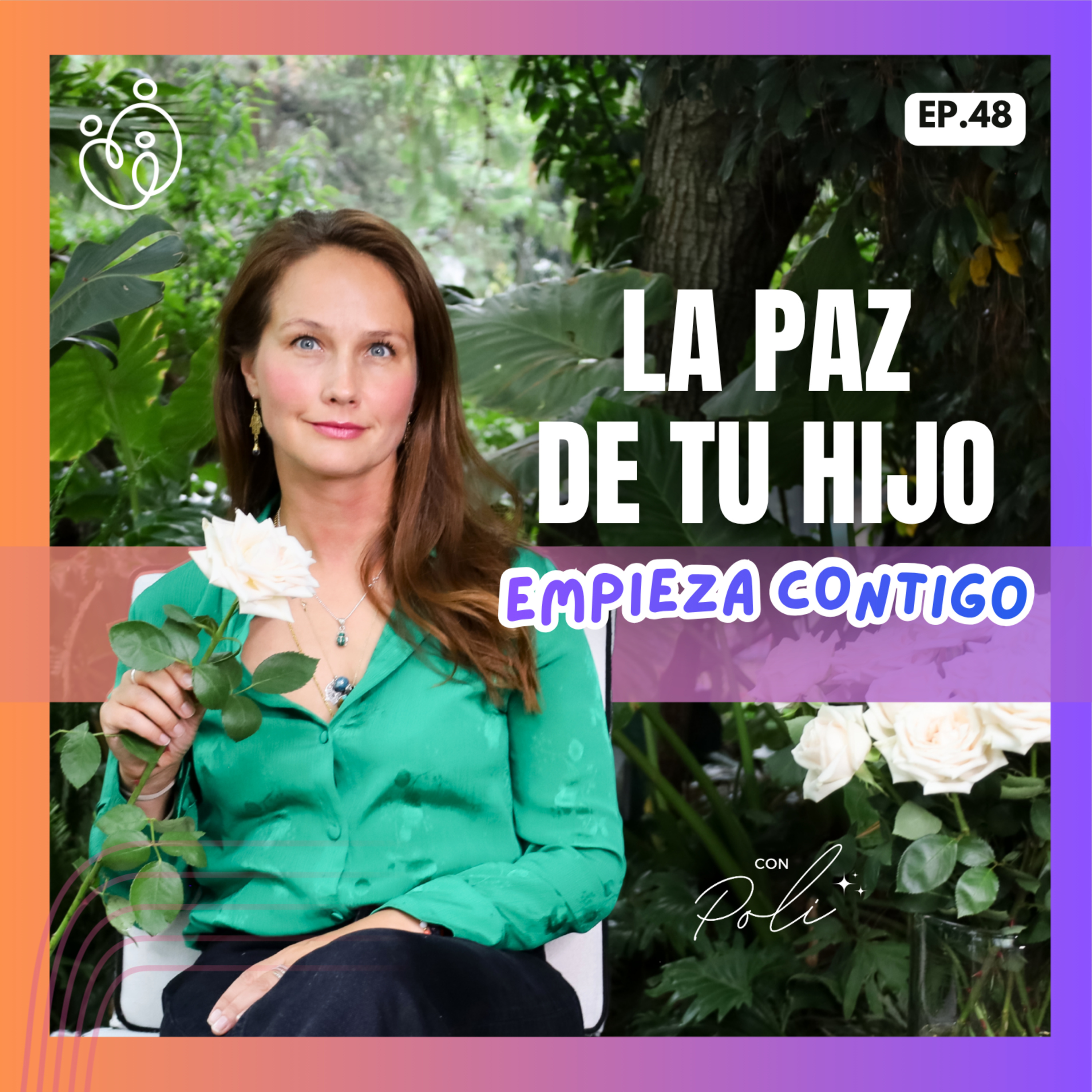 48. La paz de tu hijo empieza contigo episode artwork