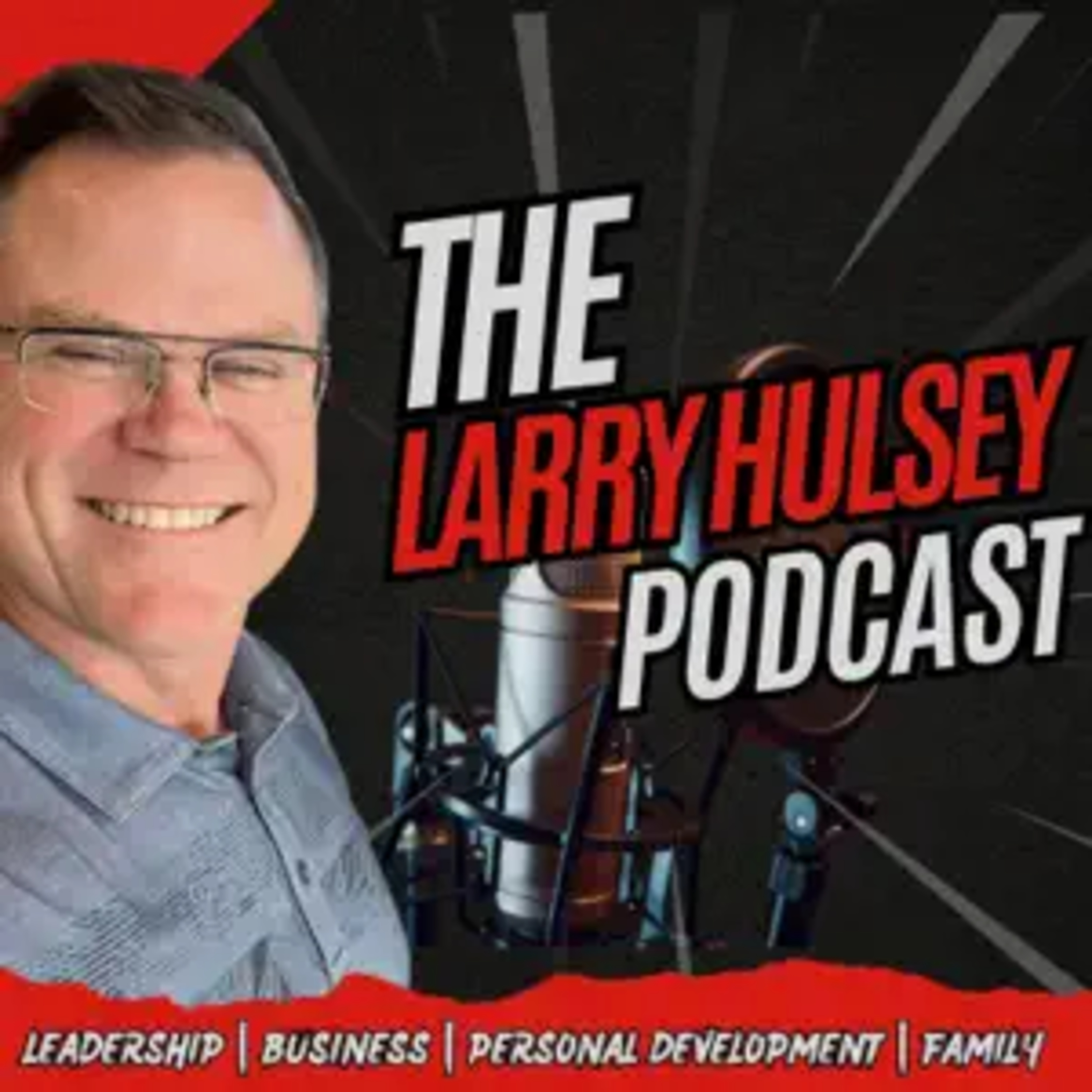 The Larry Hulsey Podcast