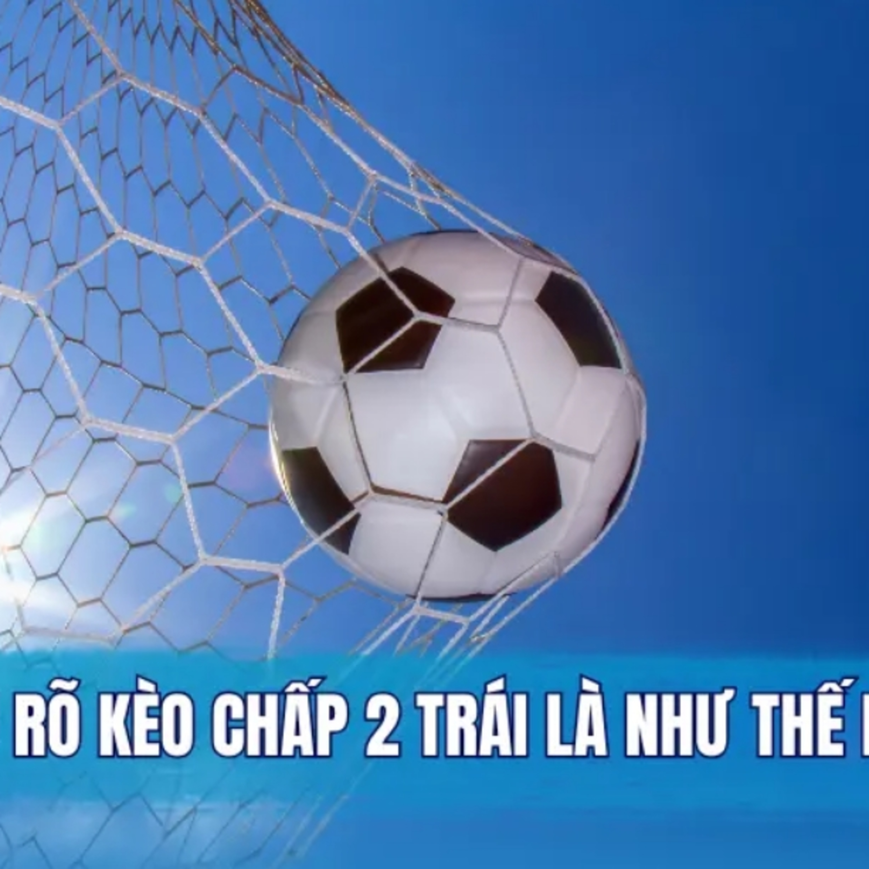 Cách chơi kèo chấp 2 trái tại Bong88 episode artwork