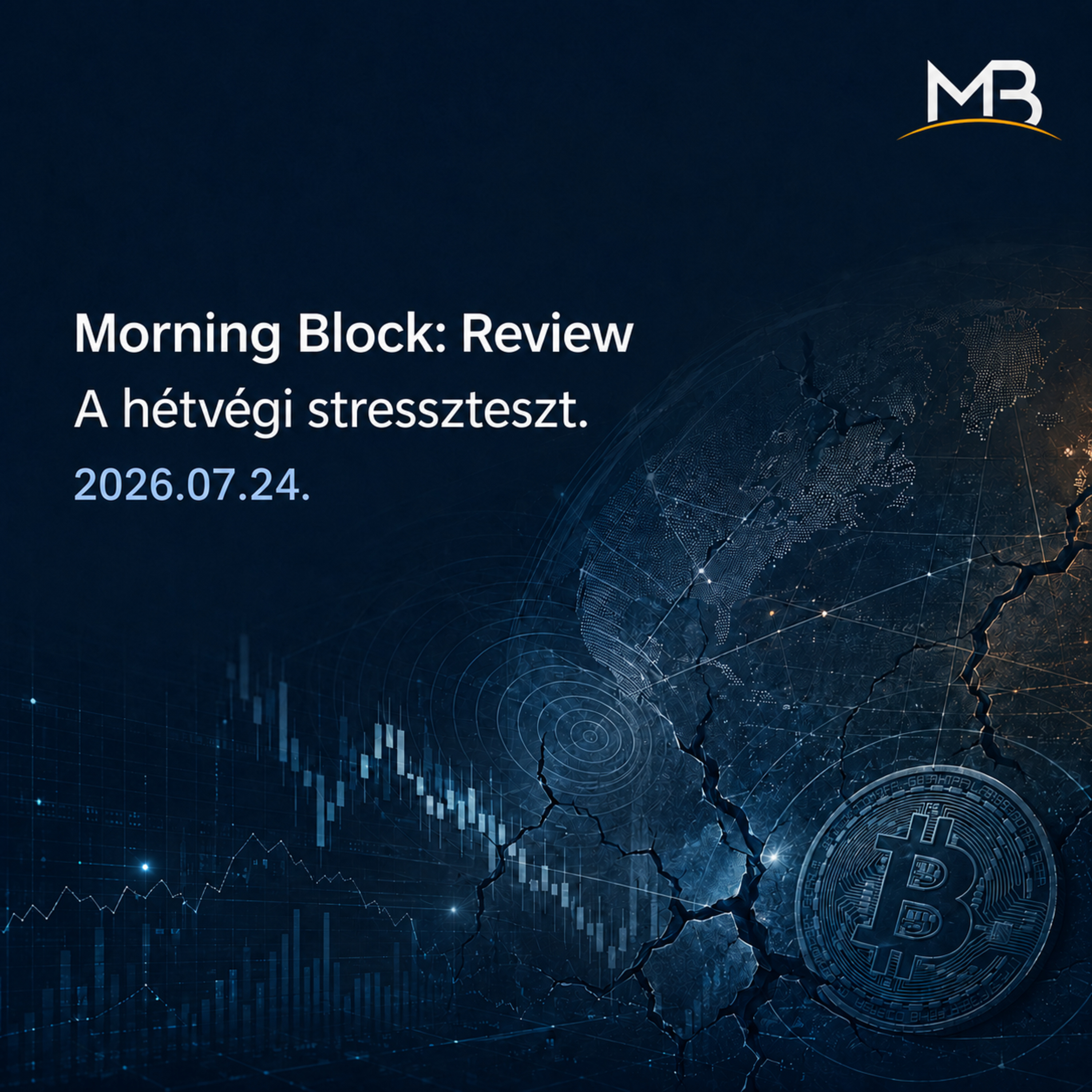 Morning Block: Review — A hétvégi stresszteszt. 2026.07.24.