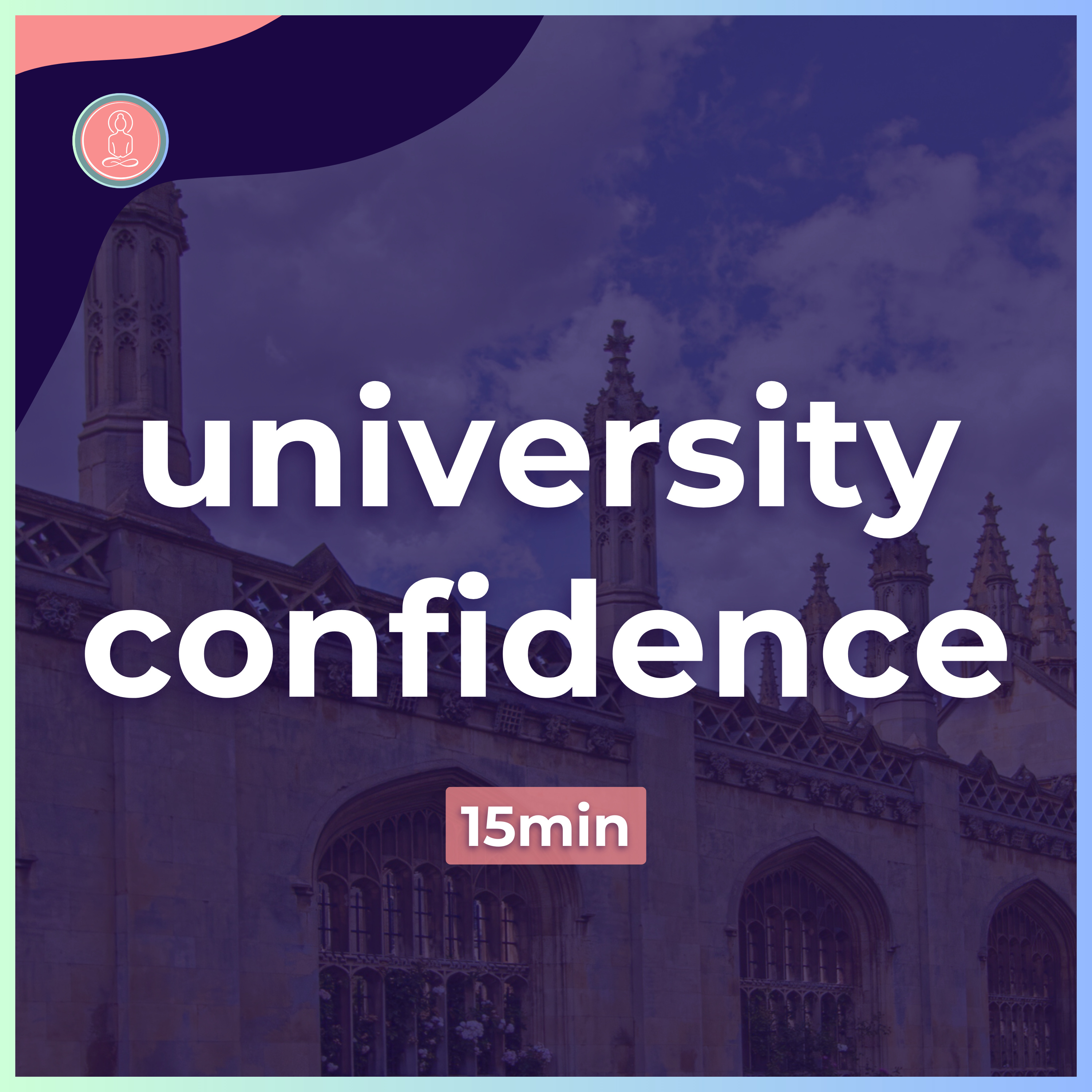 (6) feel confident at university | 15min guided meditation | mindfulness for university episode artwork