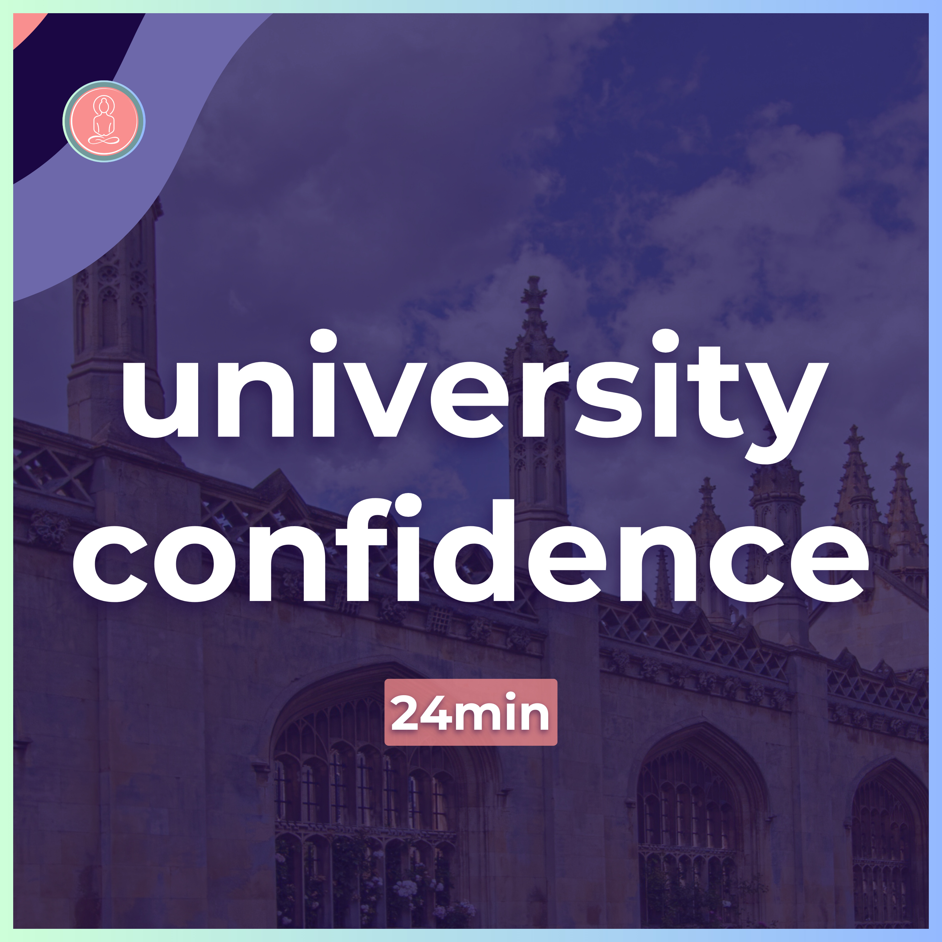 (6) feel confident at university | 24min guided meditation | mindfulness for university episode artwork