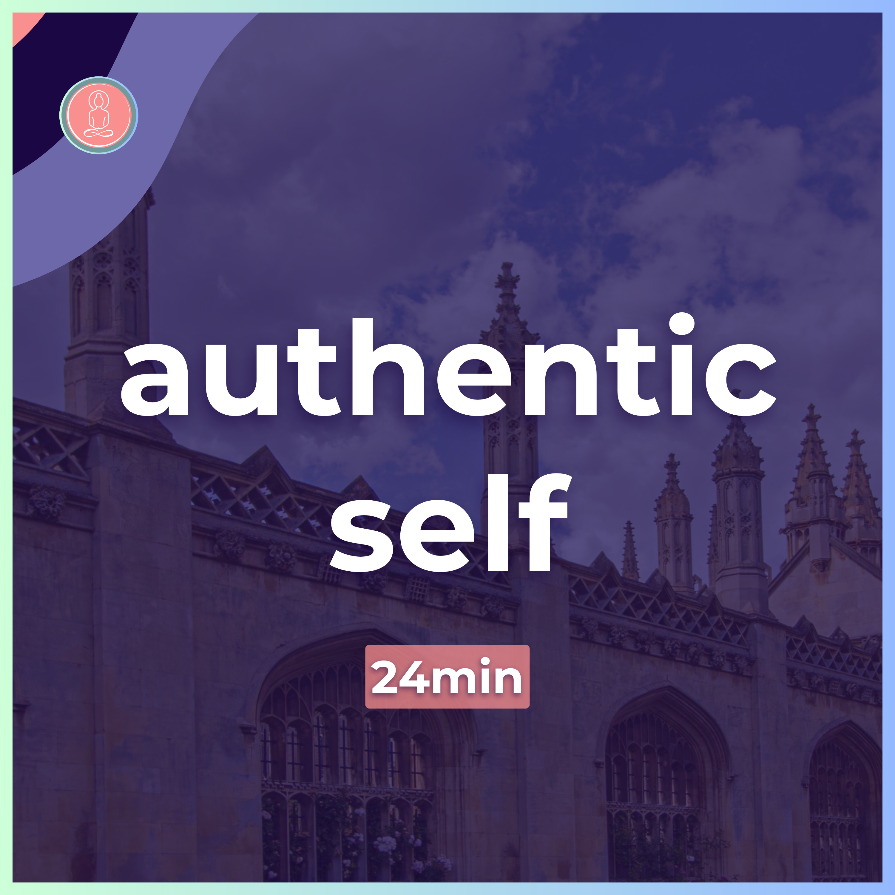 (7) being authentic at university | 24min guided meditation | mindfulness for university episode artwork