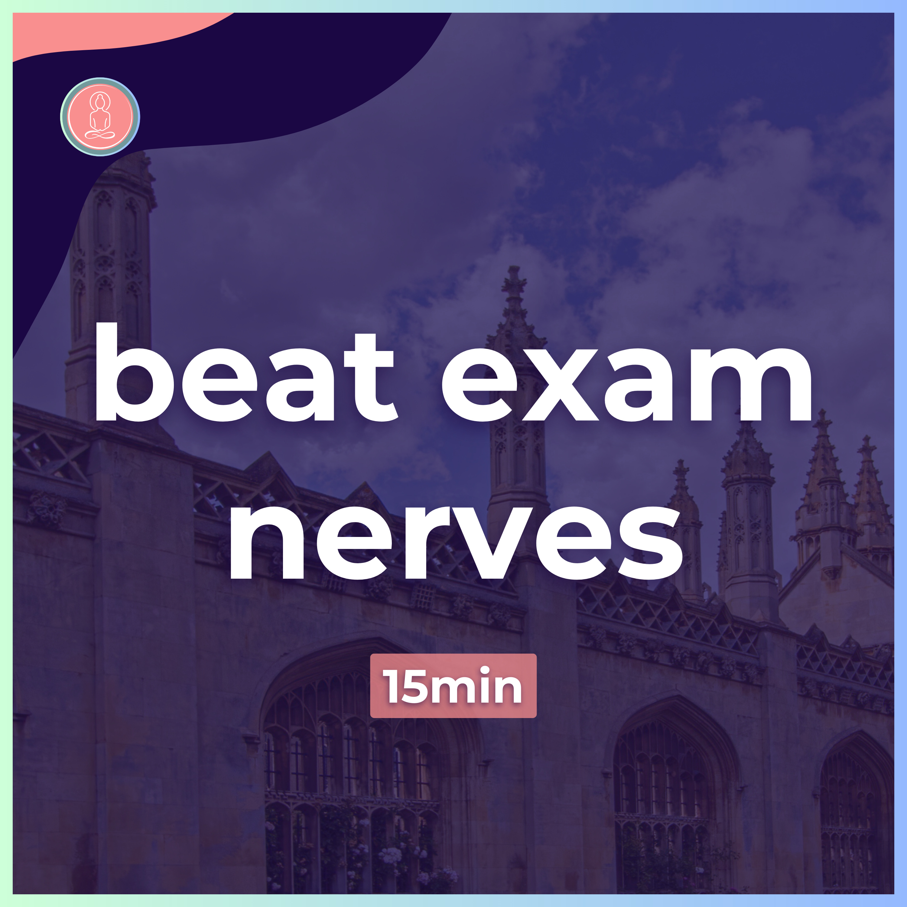 (12) overcome your exam nerves | 15min guided meditation | mindfulness for university