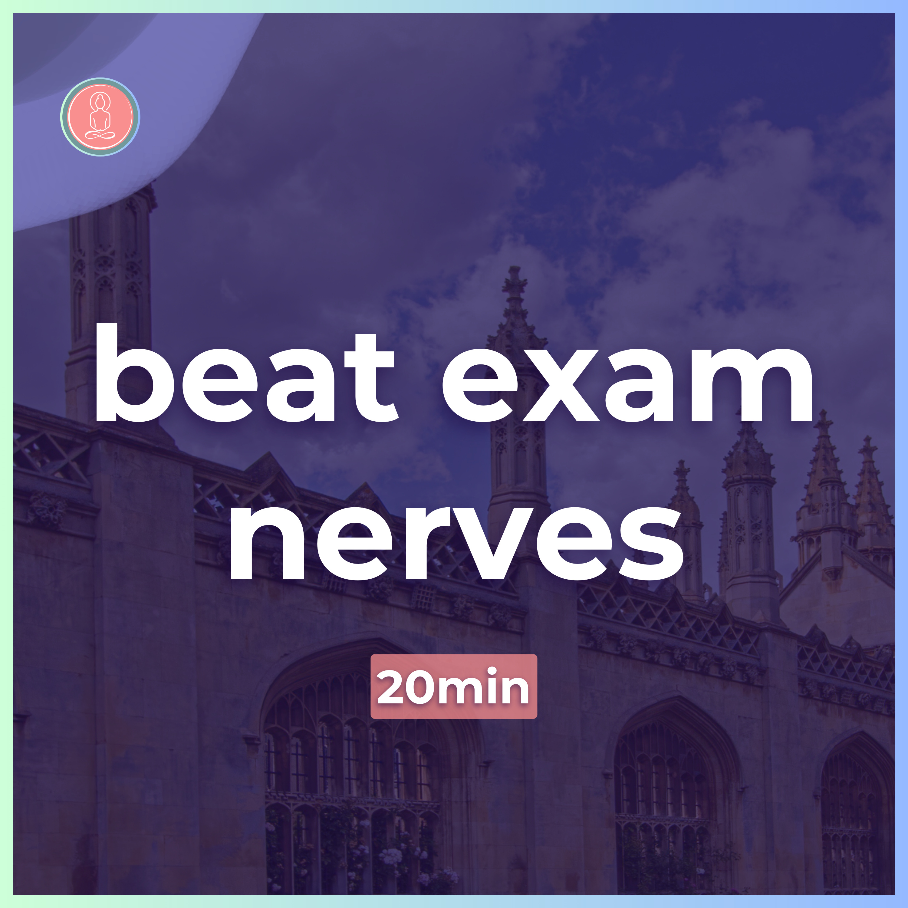 (12) overcome your exam nerves | 20min guided meditation | mindfulness for university episode artwork