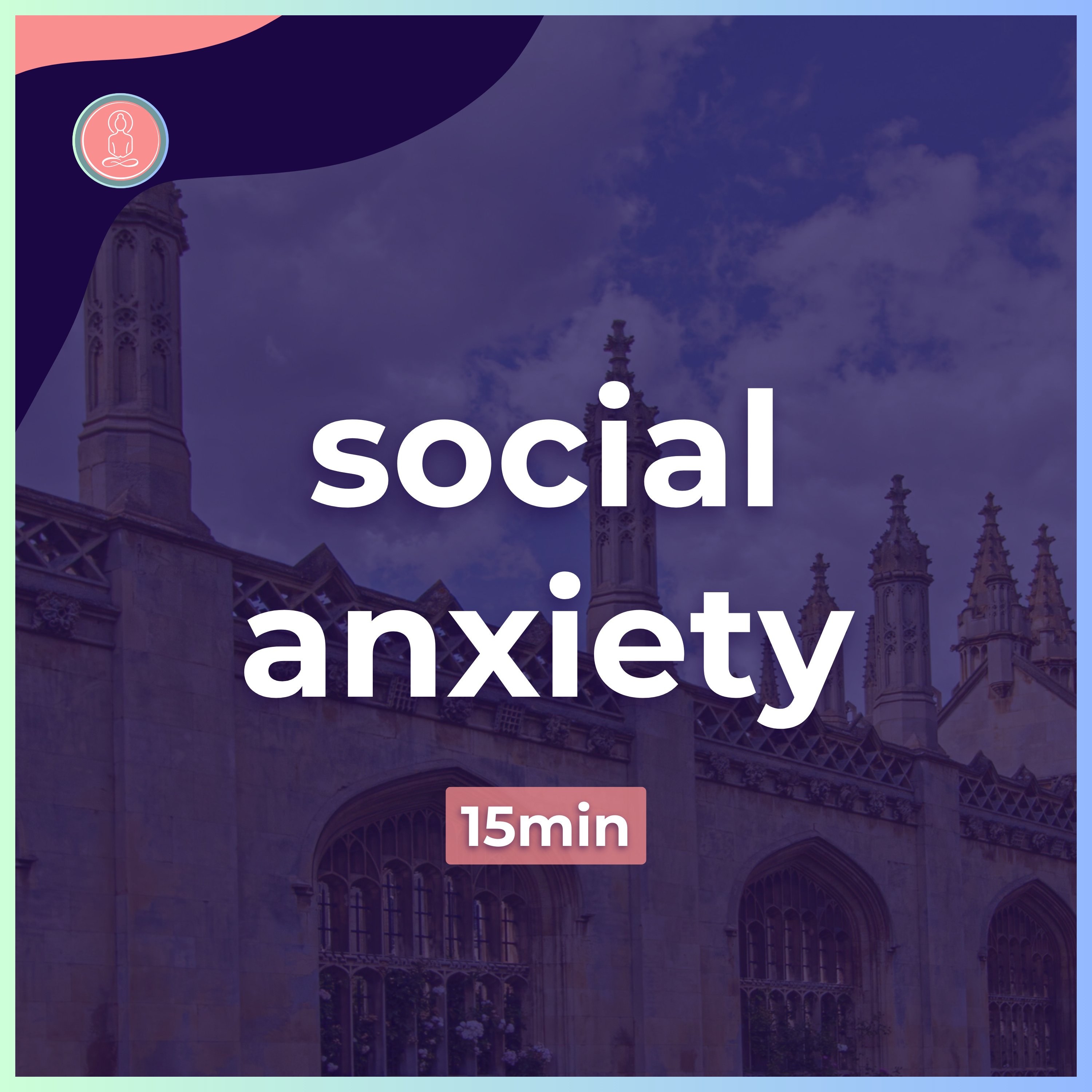 (17) social anxiety at university | 15min guided meditation | mindfulness for university episode artwork