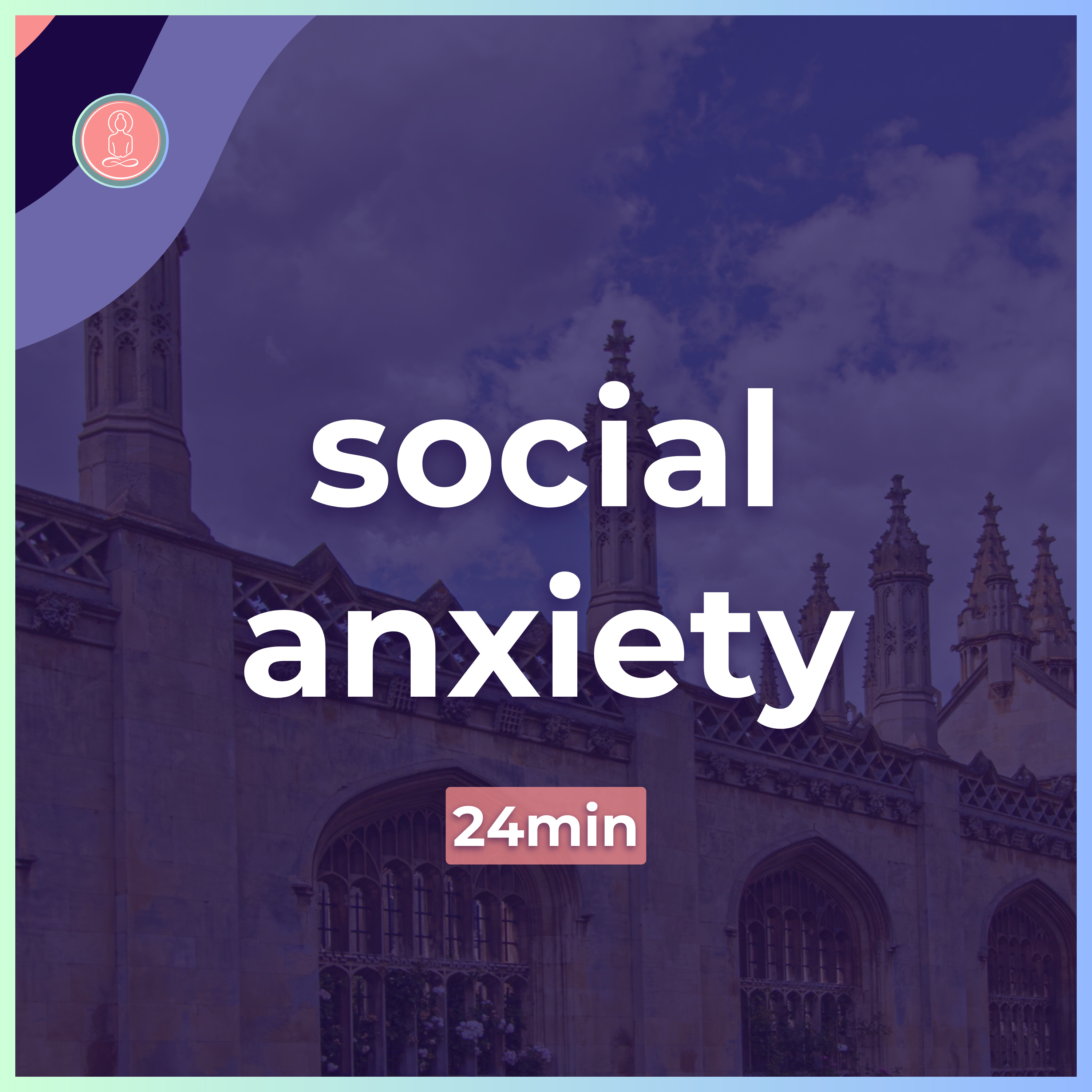 (17) social anxiety at university | 24min guided meditation | mindfulness for university episode artwork