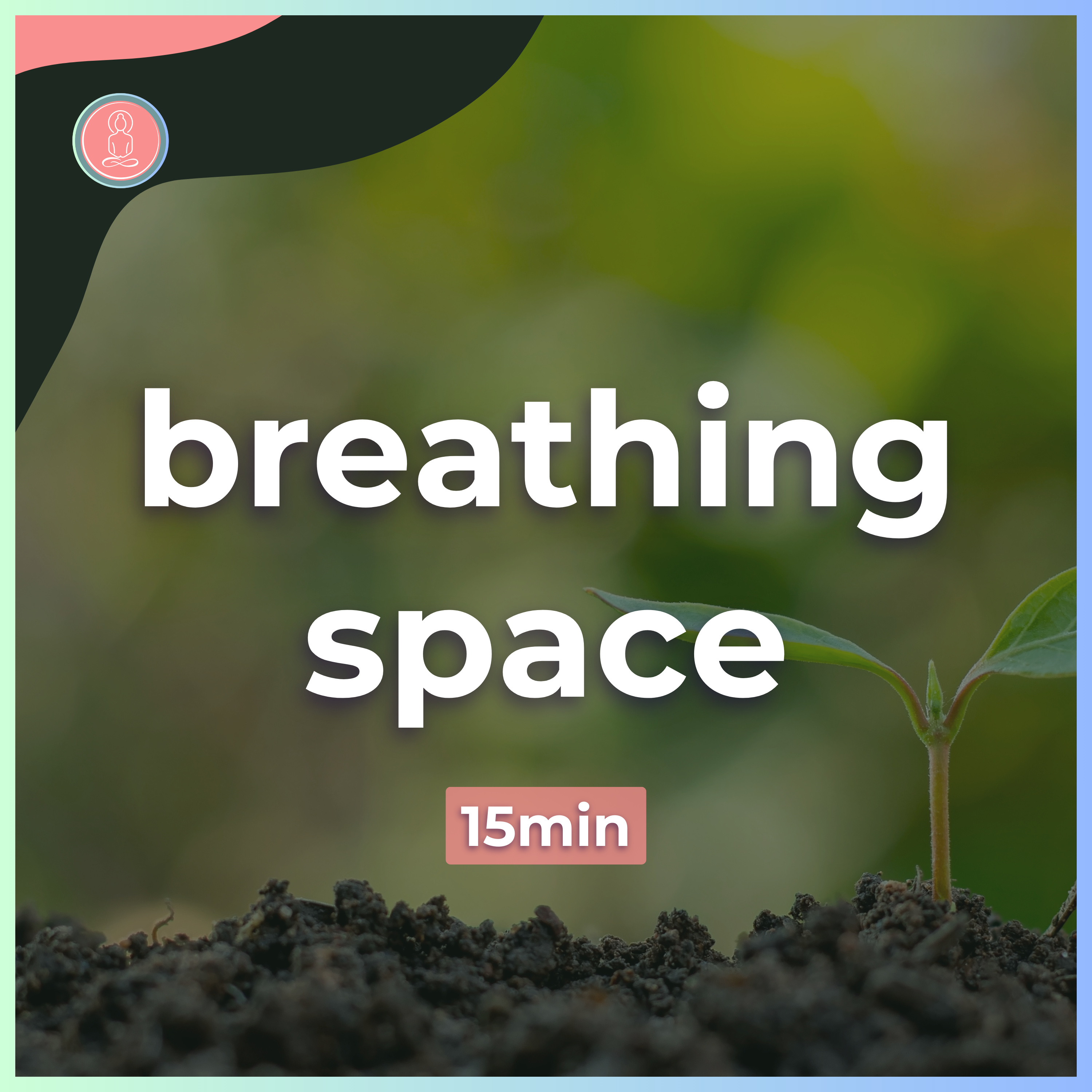 15 minute breathing space | 15min guided meditation | mindfulness for university episode artwork