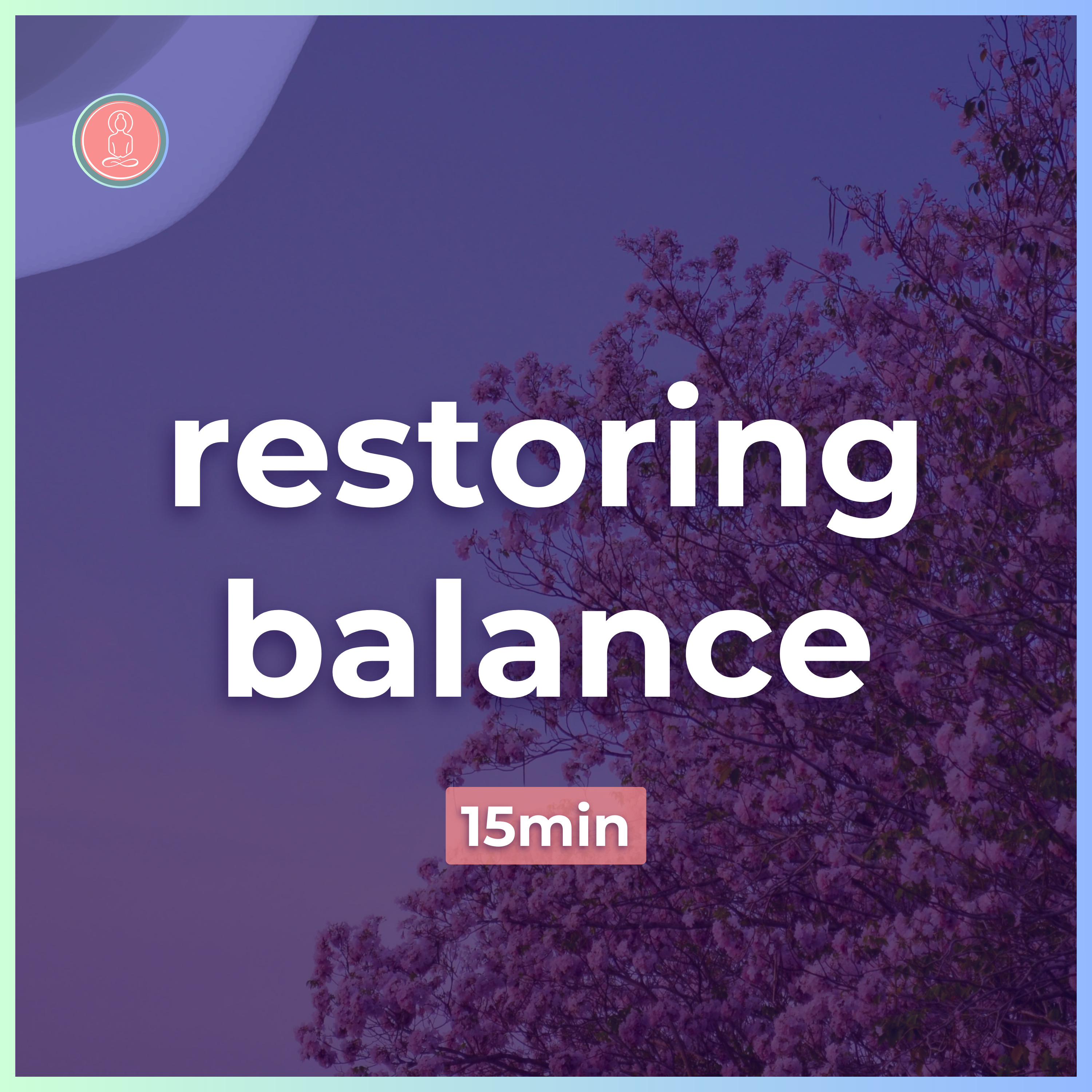 4. restoring balance at university | 15 minute meditation for students | mindfulness for university episode artwork
