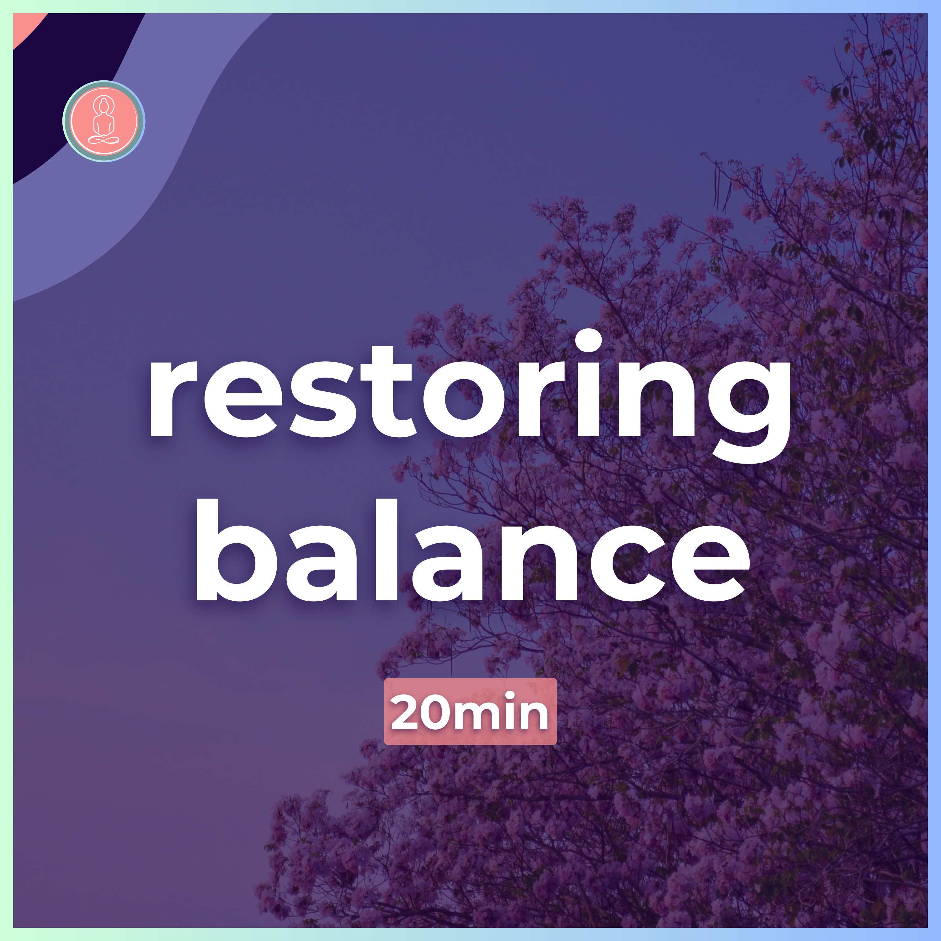4. restoring balance at university | 20 minute meditation for students | mindfulness for university episode artwork