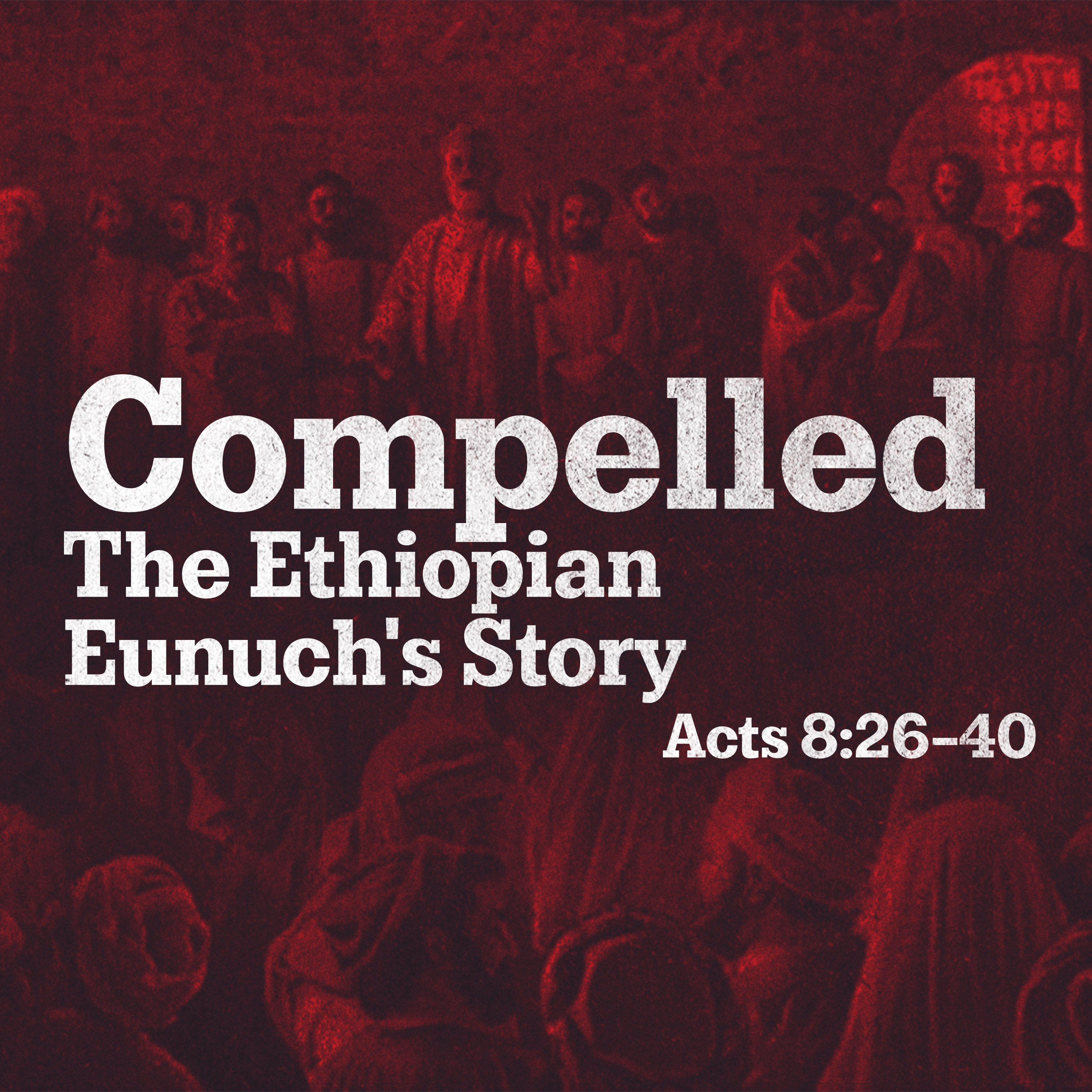 Compelled: The Ethiopian Eunuch's Story episode artwork
