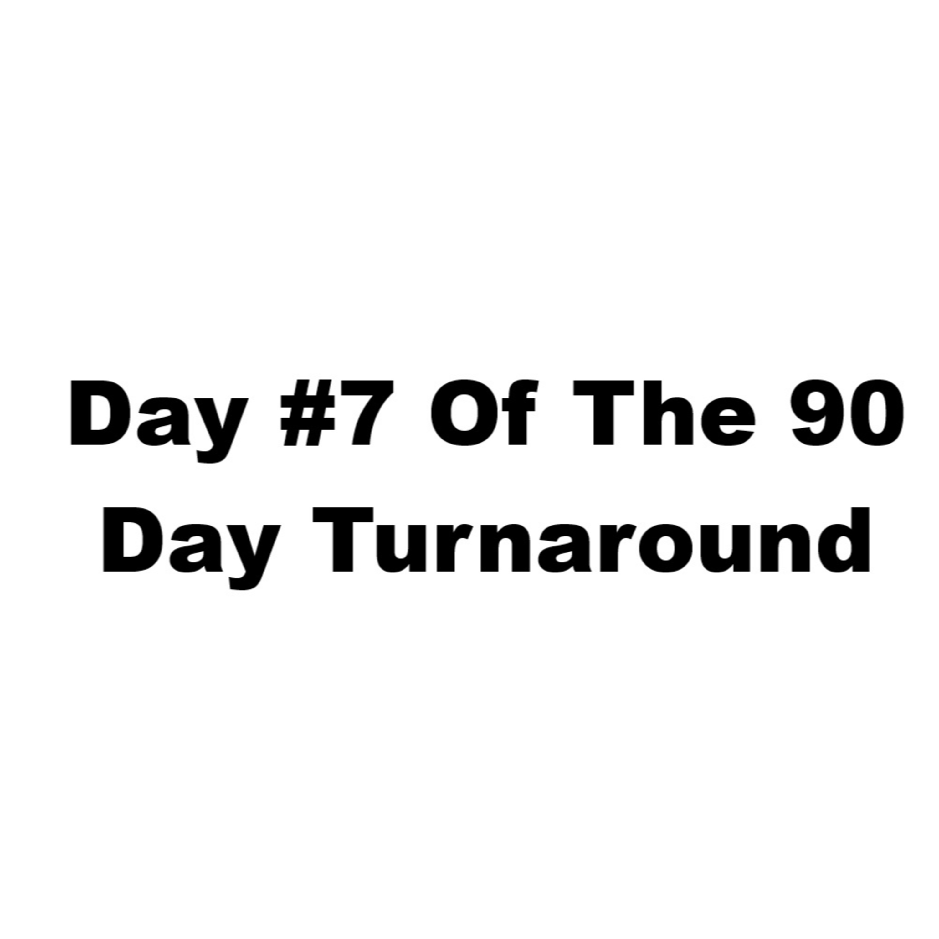 The 90 Day Turnaround, Day #7 |EP #190 episode artwork