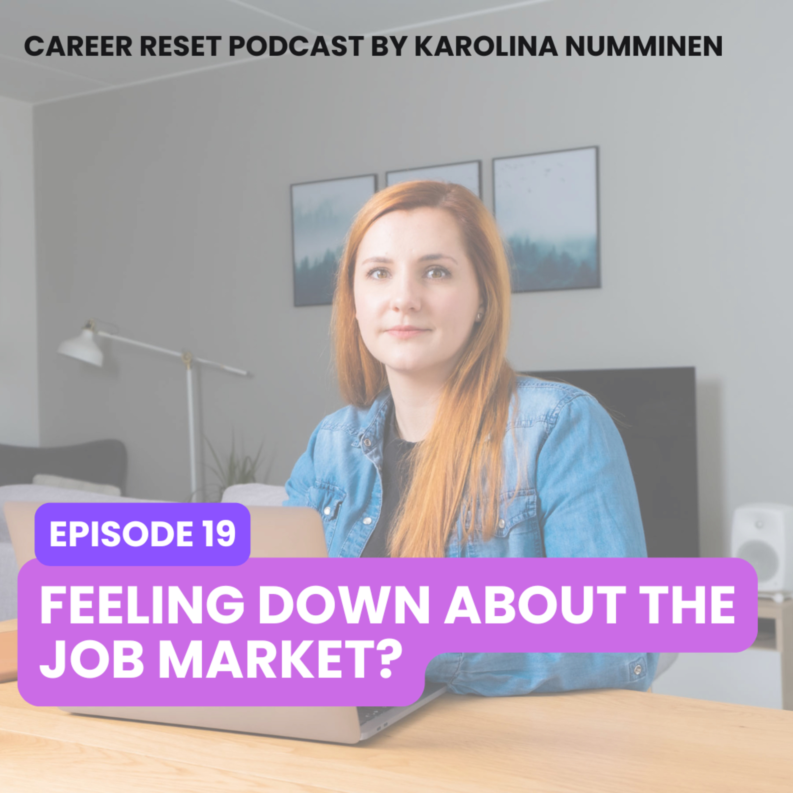 EP19: Feeling Down About the Job Market? episode artwork