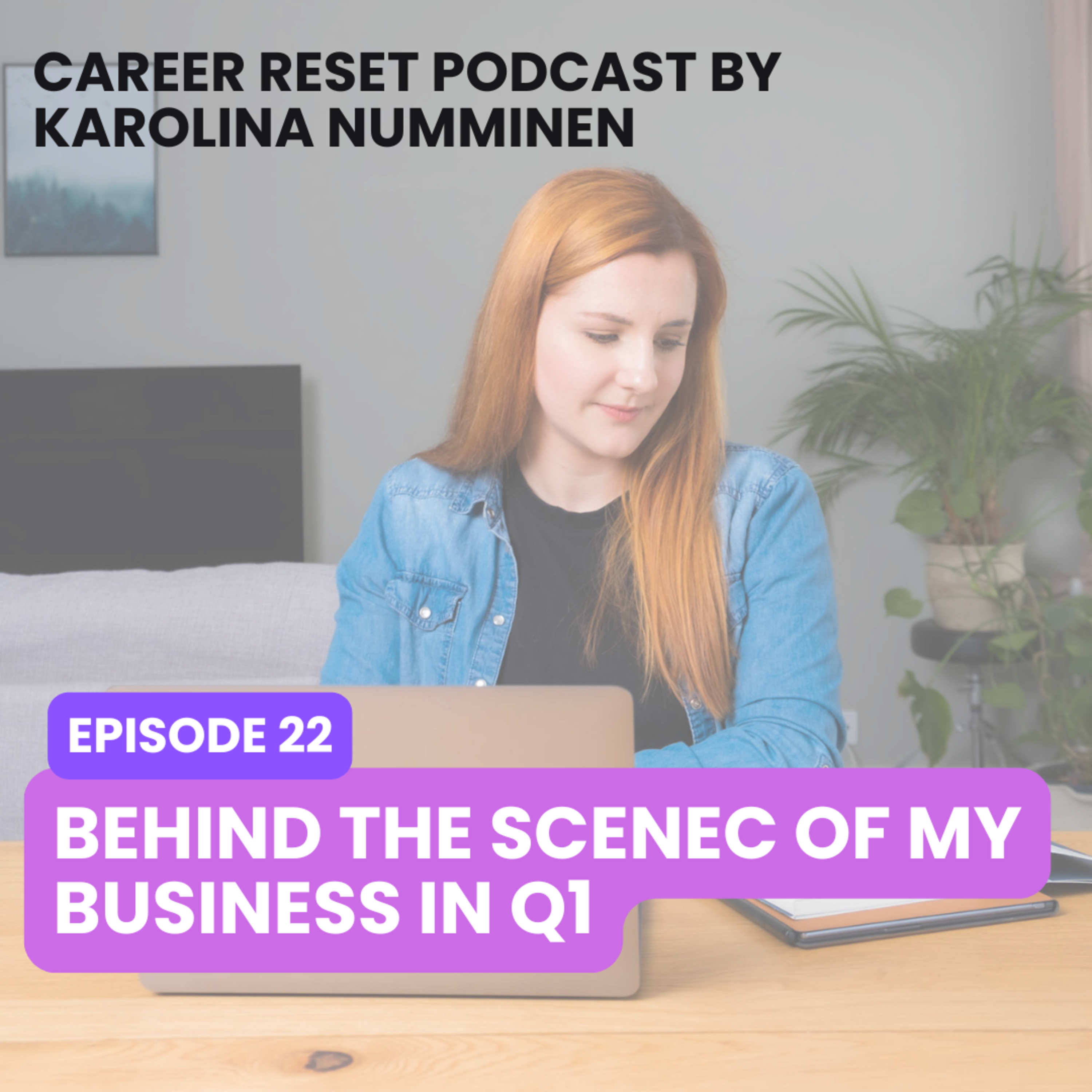 EP22: Behind the scenes of my business in Q1 episode artwork