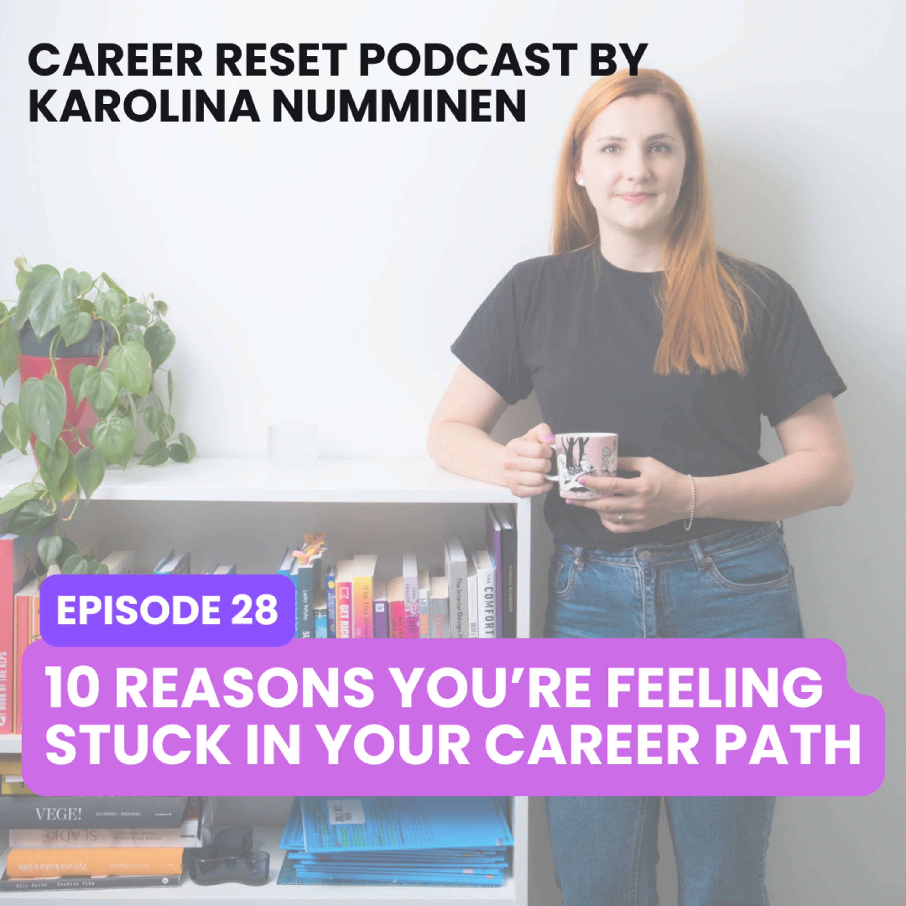 EP28: 10 Reasons You’re Feeling Stuck in Your Career Path episode artwork