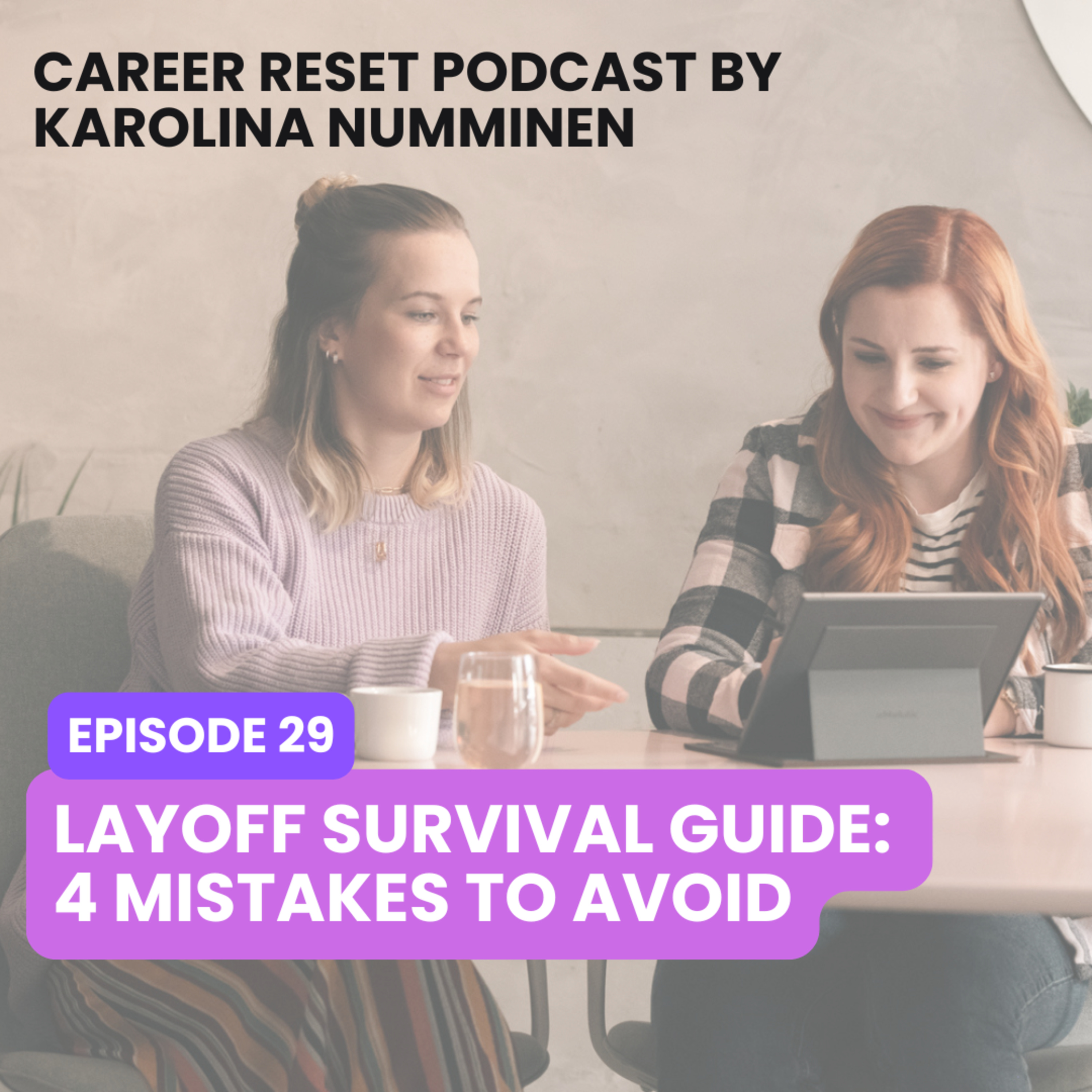 EP29: Layoff Survival Guide: 4 Mistakes to Avoid episode artwork