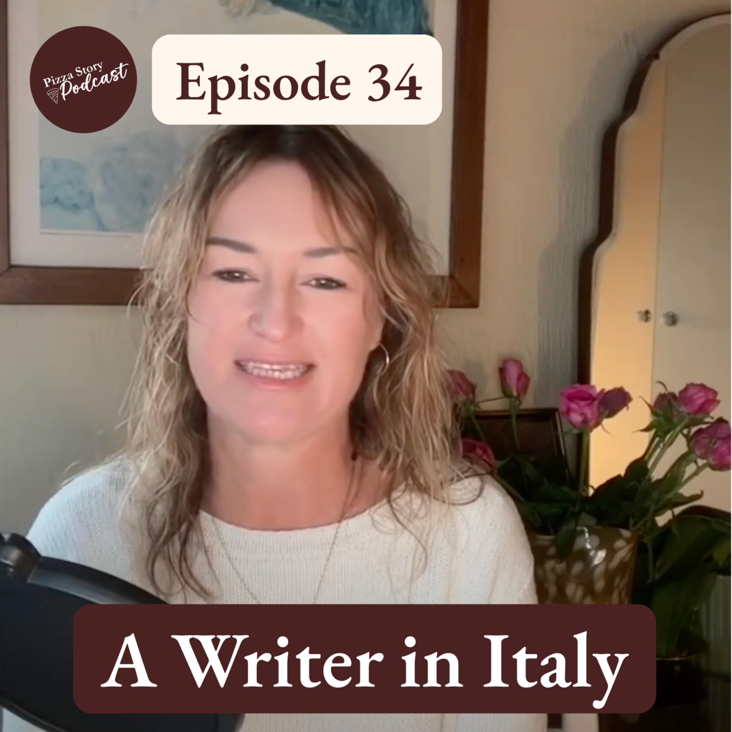 Pizza Story Podcast Episode 34: A Writer in Italy
