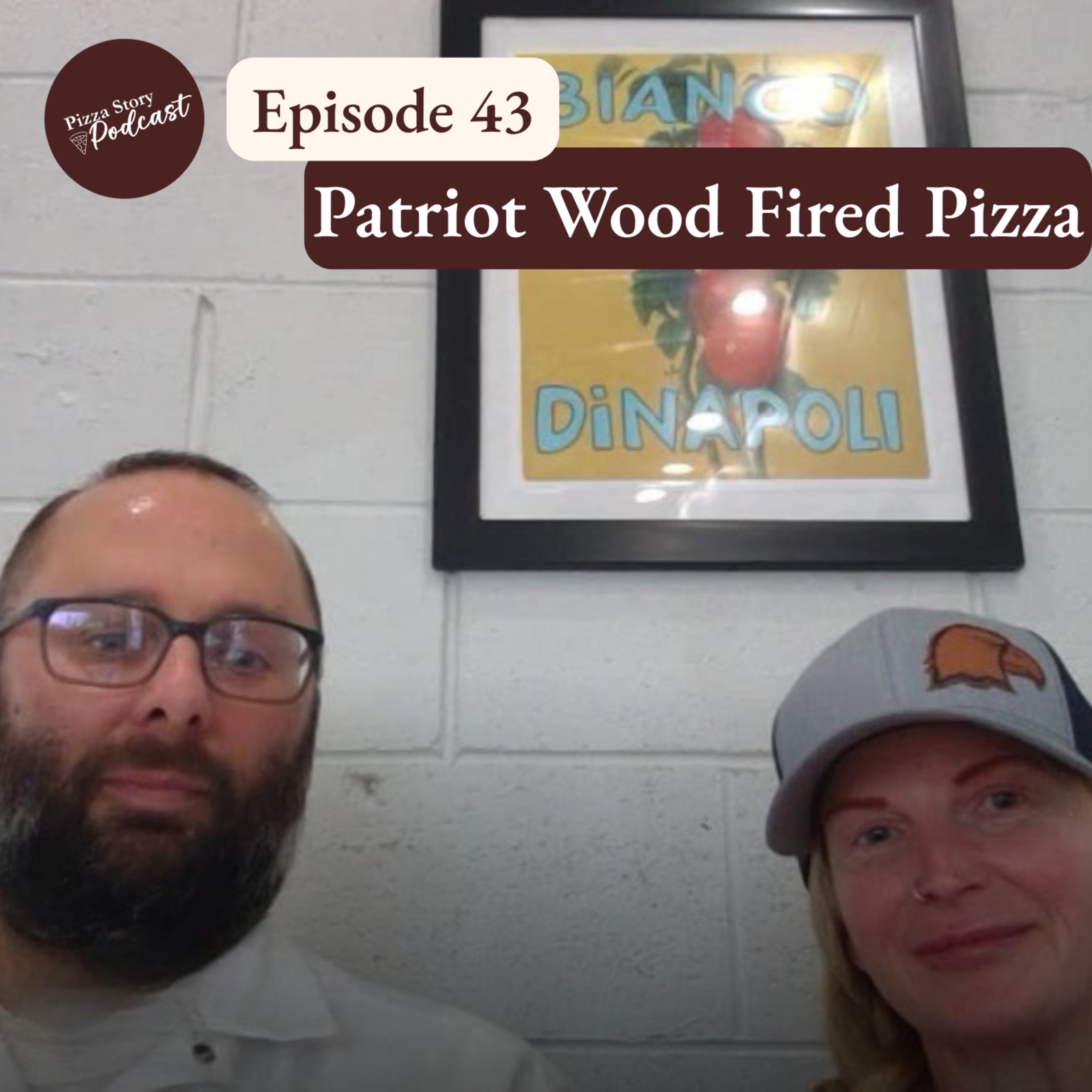 Pizza Story Podcast Episode 43: Patriot Wood Fired Pizza