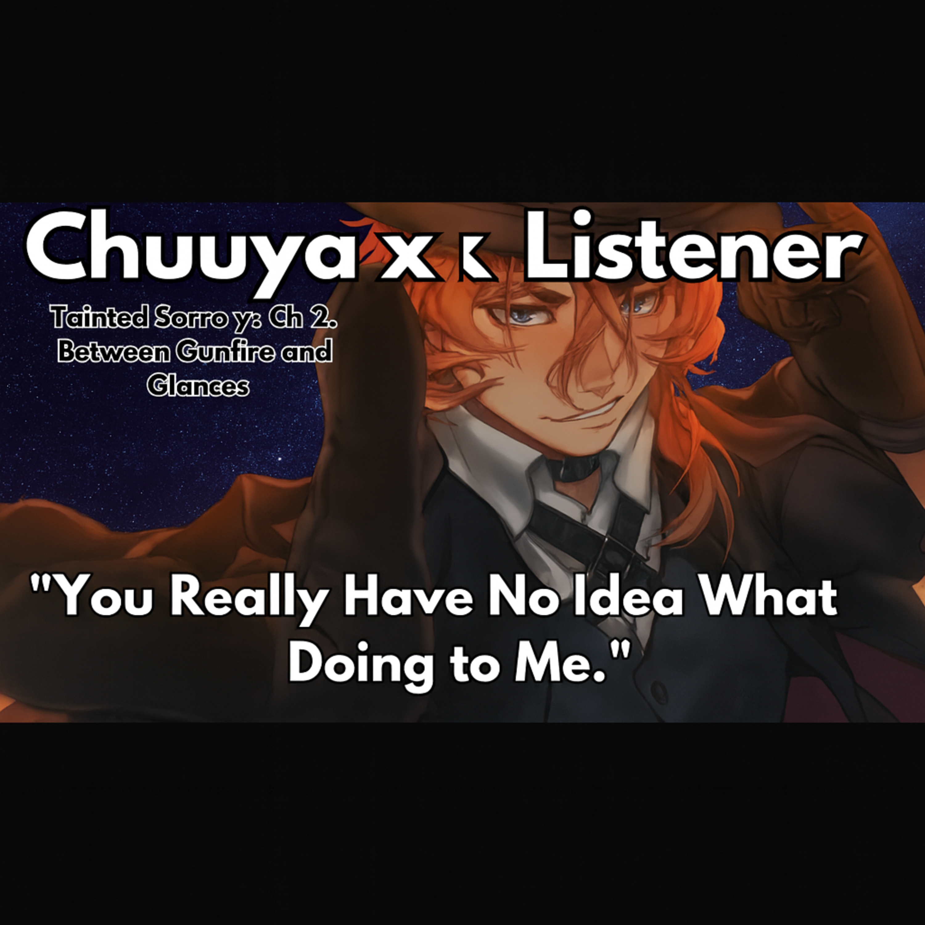 Careful, Sweetheart… That’s Playing with Fire | SPICY Chuuya x Listener | Bungo Stray Dogs