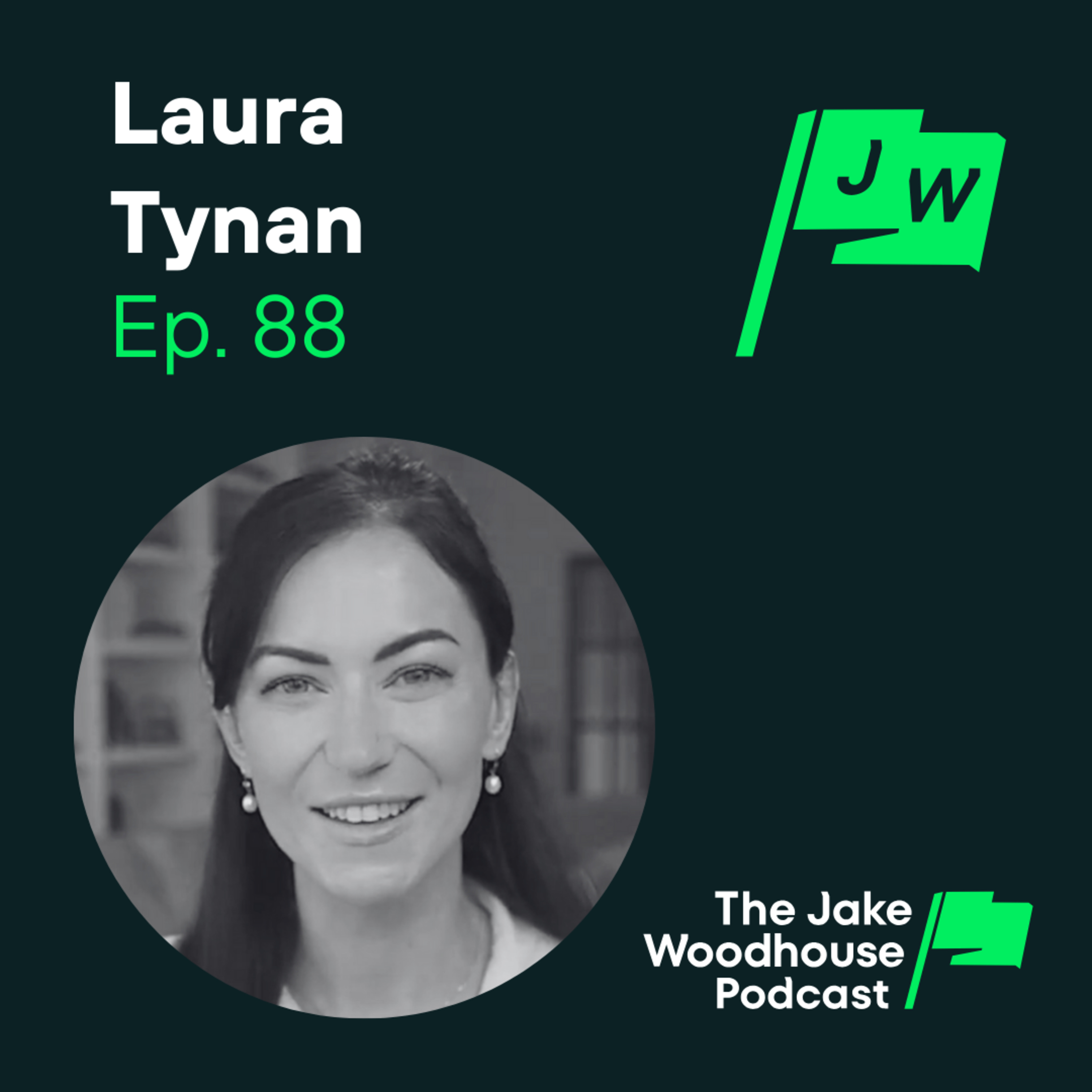 Mindset Hacks to Make, Manage & Multiply Your Money w/ Laura Tynan (JWP88)