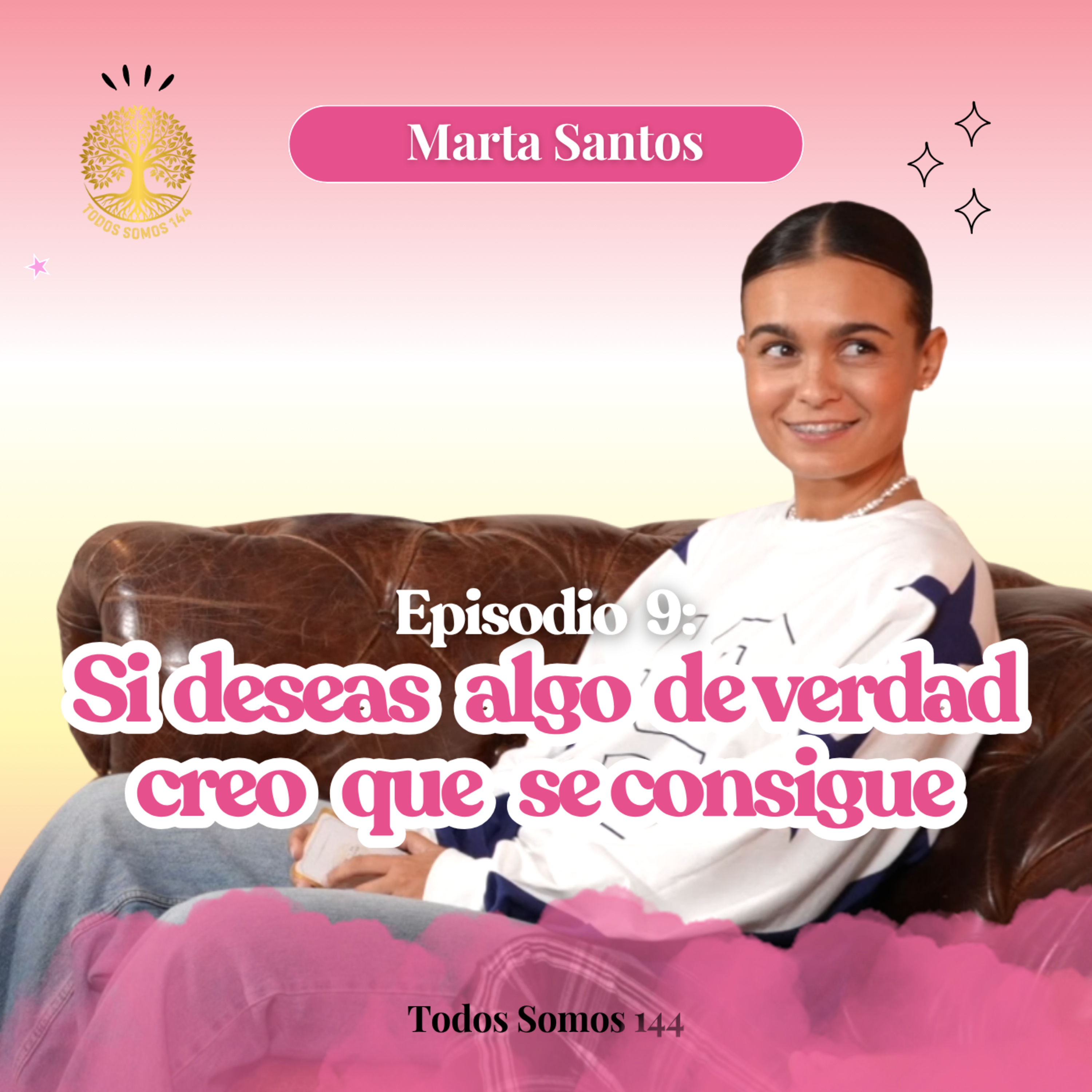 T1 Ep.9 – Marta Santos: "Confiar en la vida y en uno mismo" (Parte 1) - Todos Somos 144 episode artwork