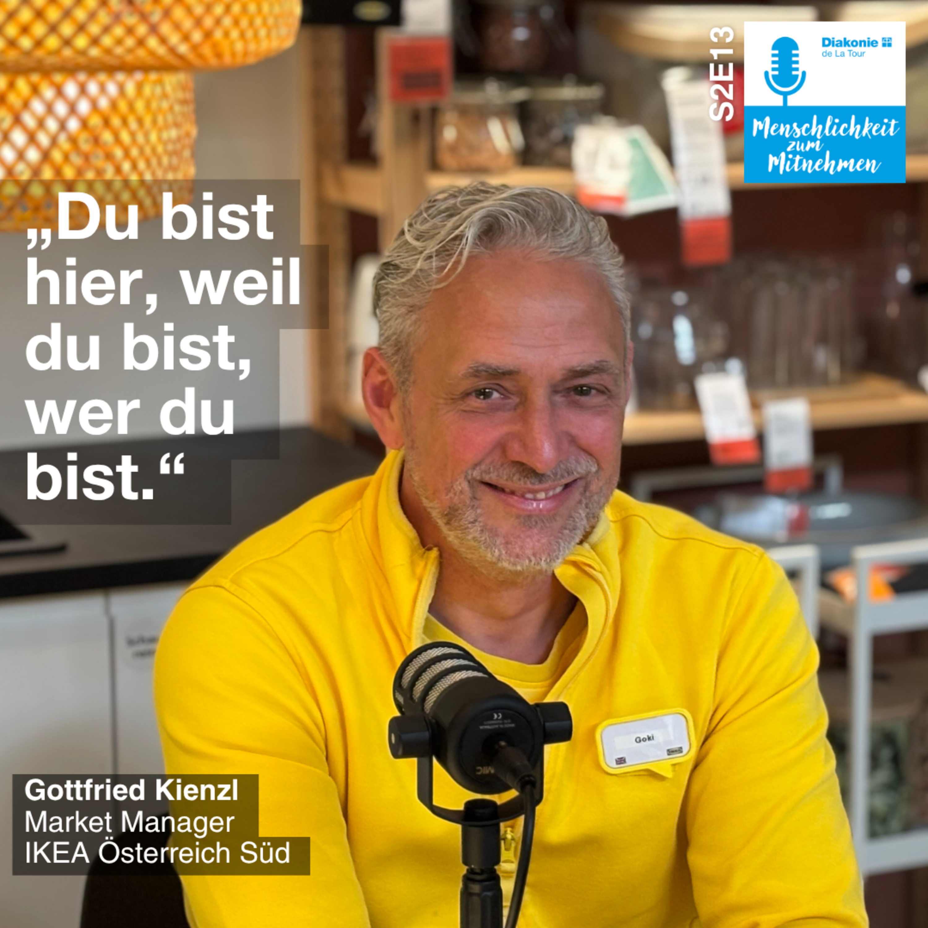 „Du bist hier, weil du bist, wer du bist.“ – Im Gespräch mit Gottfried Kienzl, Market Manager IKEA Österreich Süd episode artwork