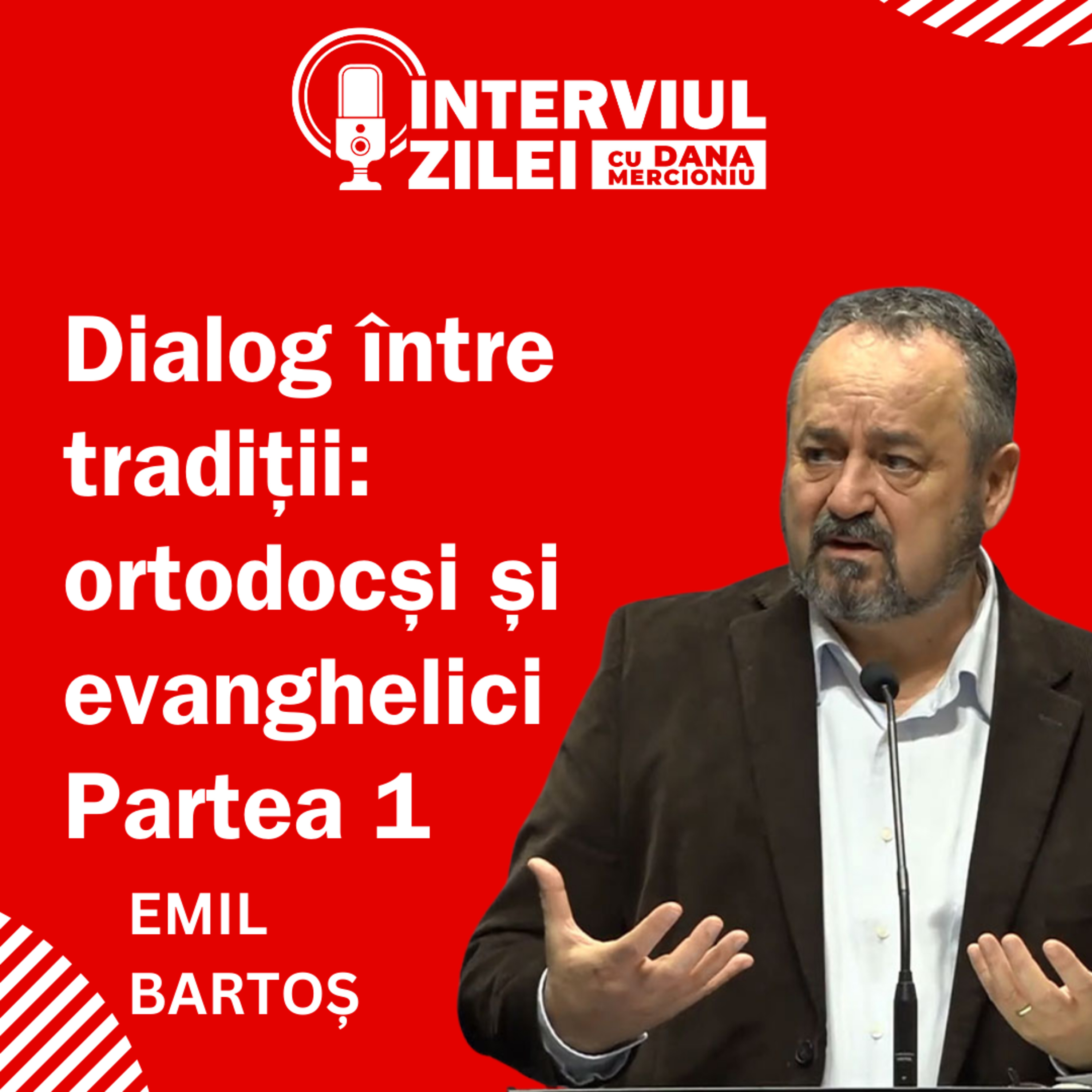Dialog între Tradiții- partea I - Ortodocși și Evanghelici – Provocări și Punți de Conexiune | Emil Bratoș episode artwork