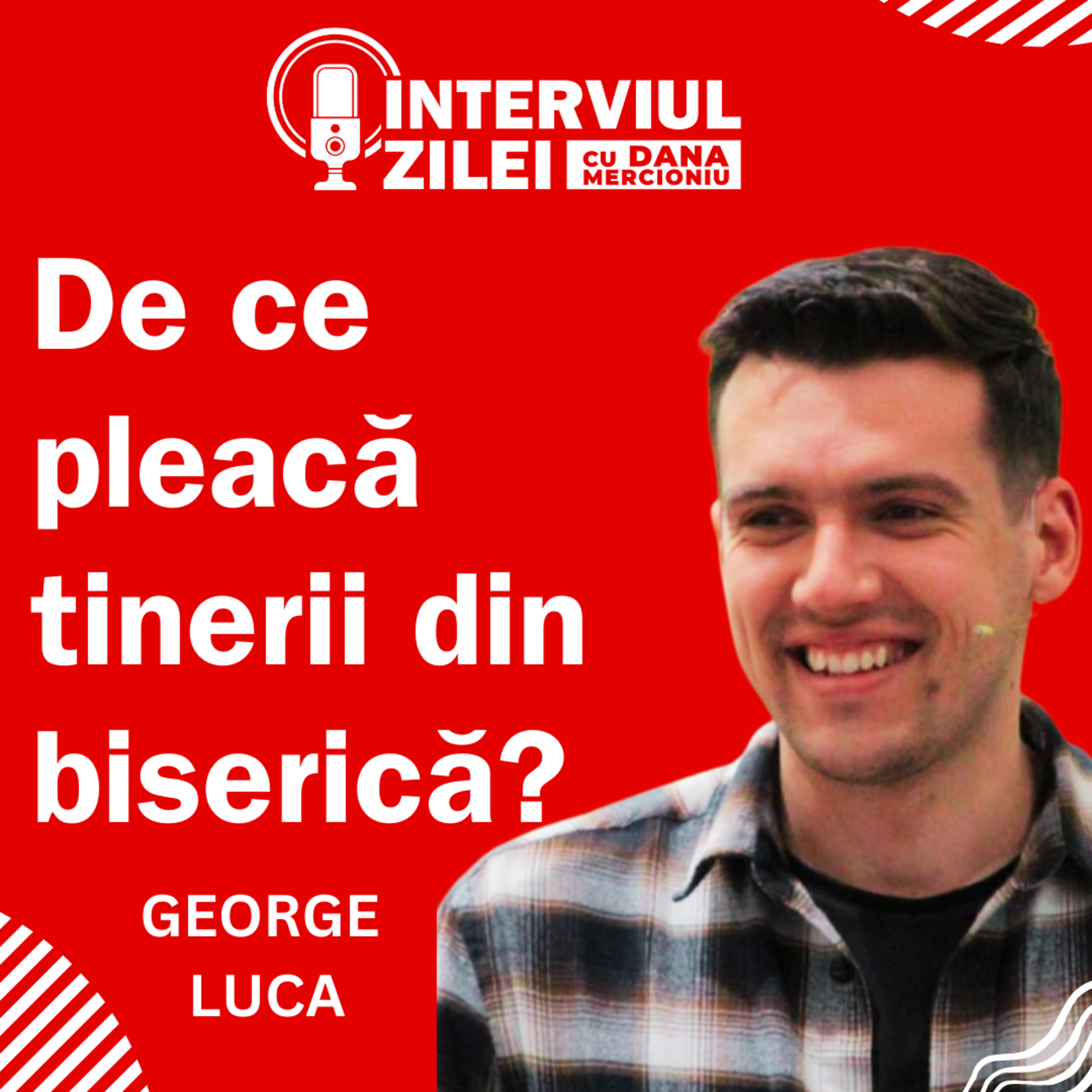 De ce pleacă tinerii din biserică? | George Luca episode artwork