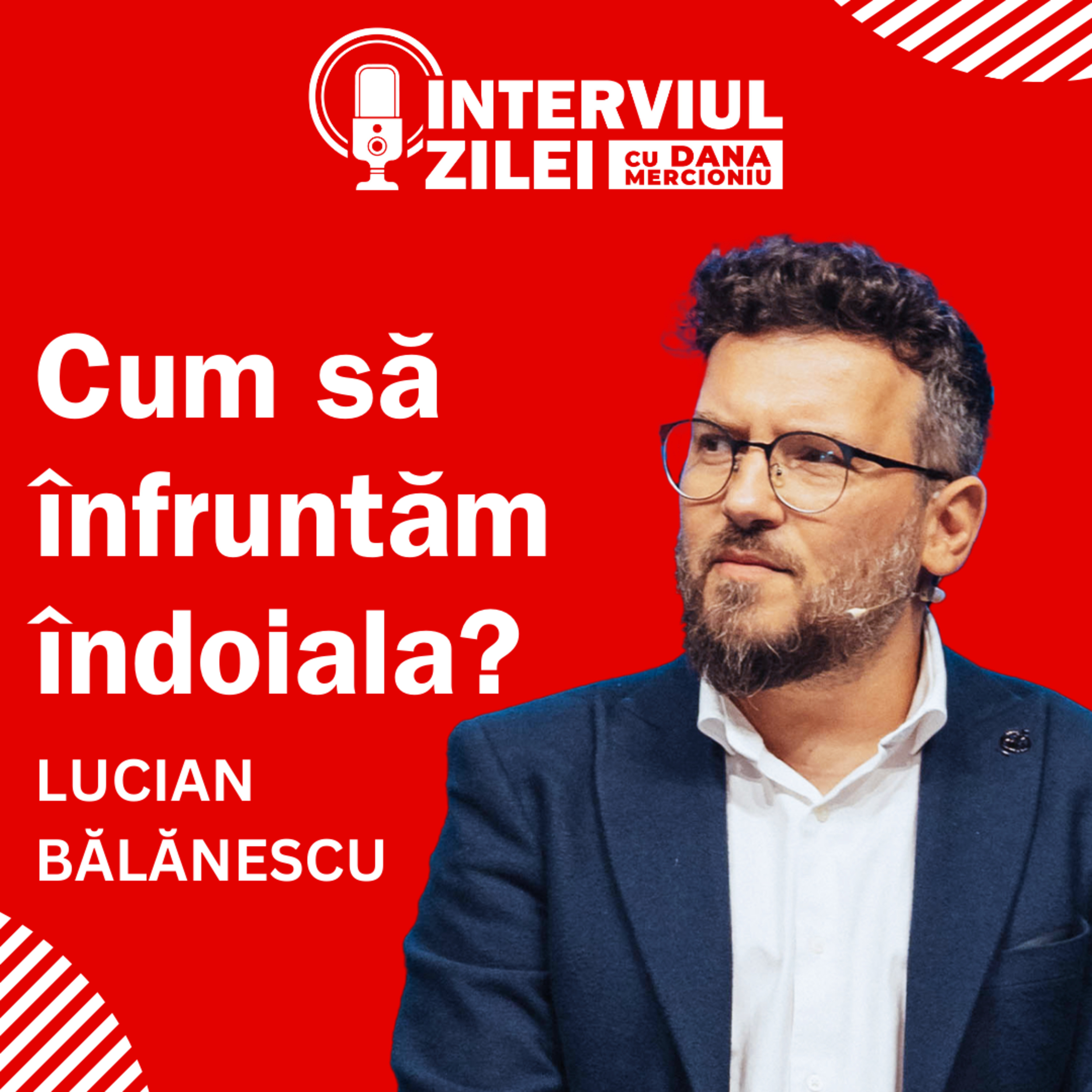 Îndoiala în credință: Cum să o înfruntăm și să rămânem tari în Dumnezeu | Lucian Bălănescu episode artwork